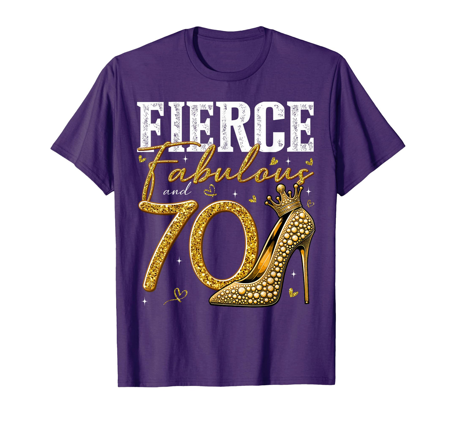 70th Birthday Fierce Fabulous and 70 Year Old Gifts Heels T-Shirt
