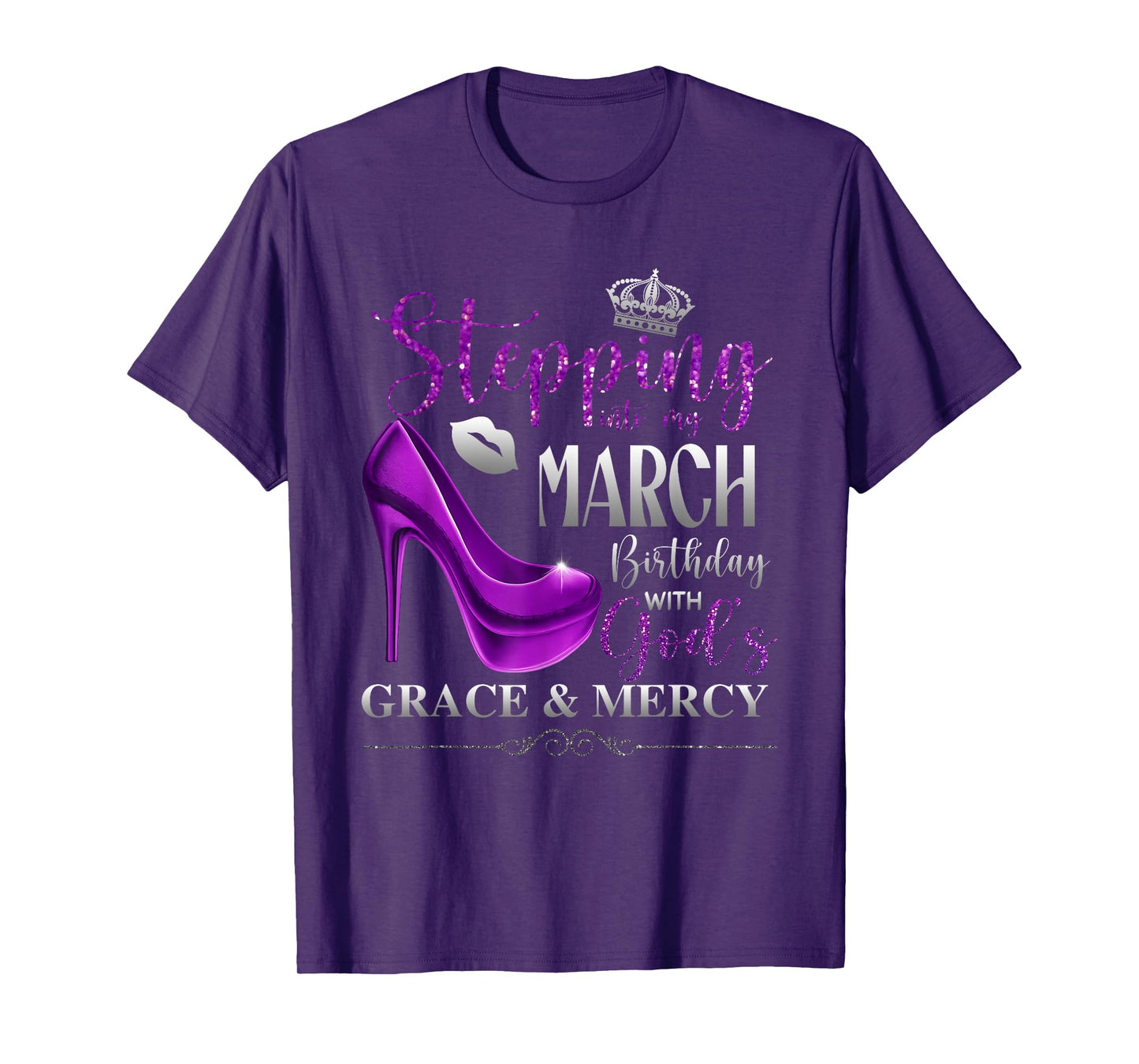 Stepping Into My March Birthday with God's Grace & Mercy T-Shirt
