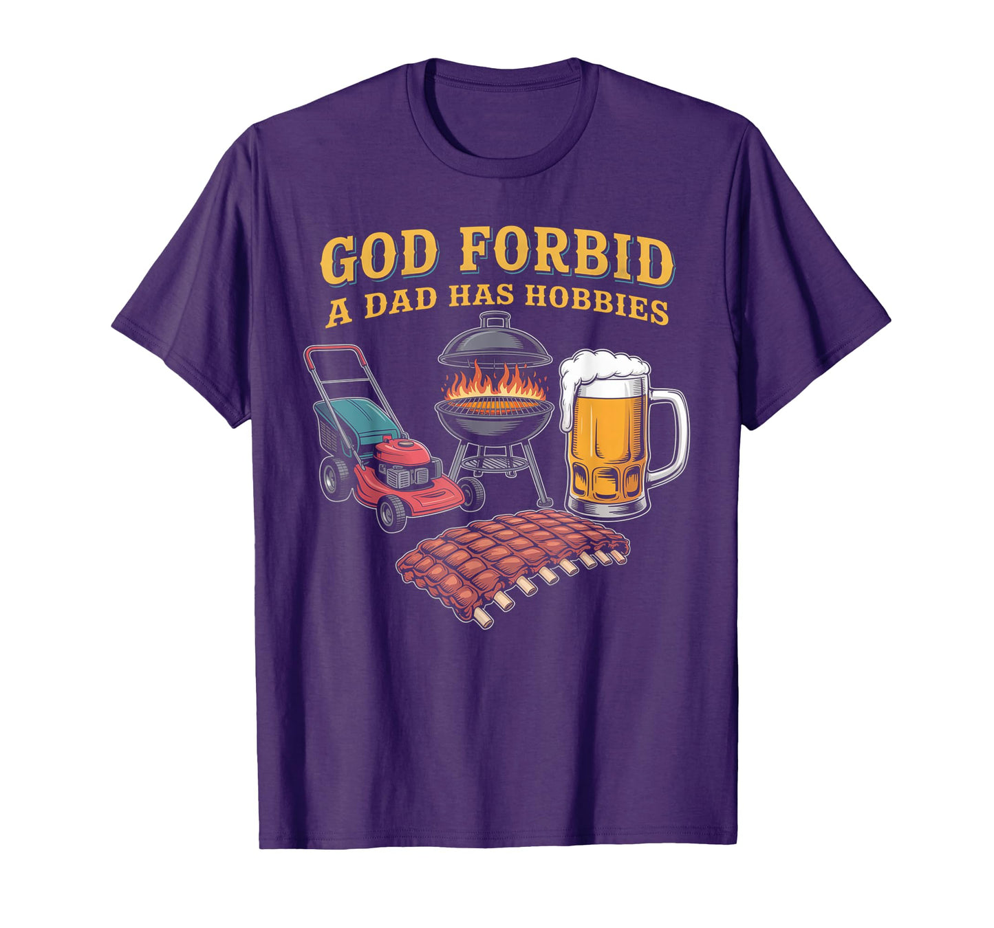 God Forbid A Dad Has Hobbies BBQ T-Shirt