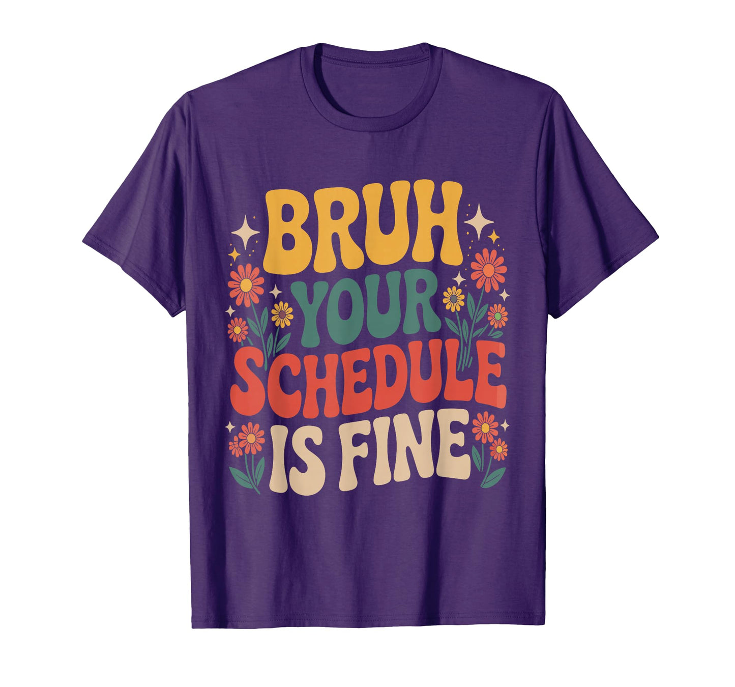 Groovy Bruh Your Schedule is Fine Funny School Counselor T-Shirt