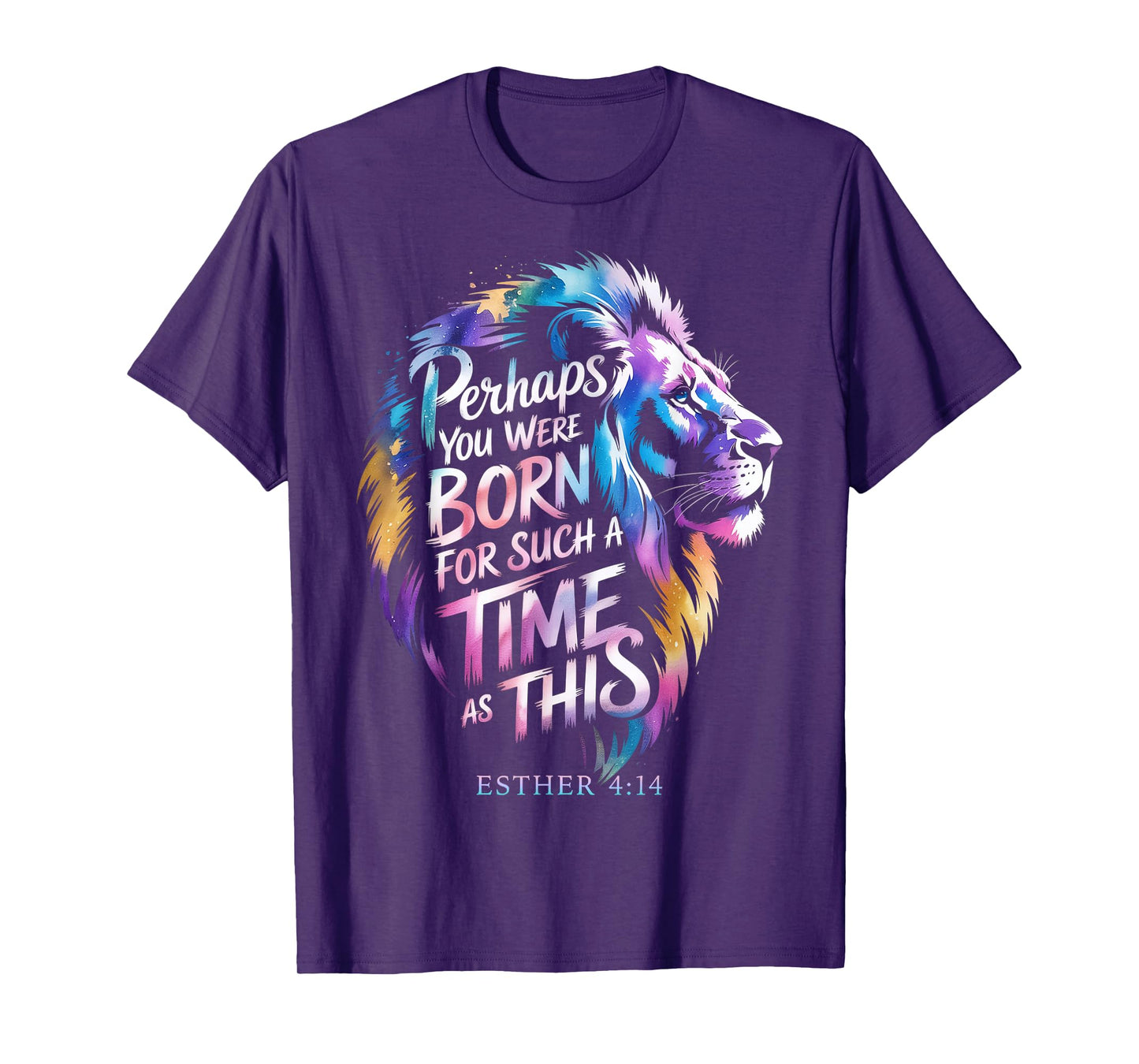 Perhaps You Were Born for Such a Time as This Esther 4-14 T-Shirt