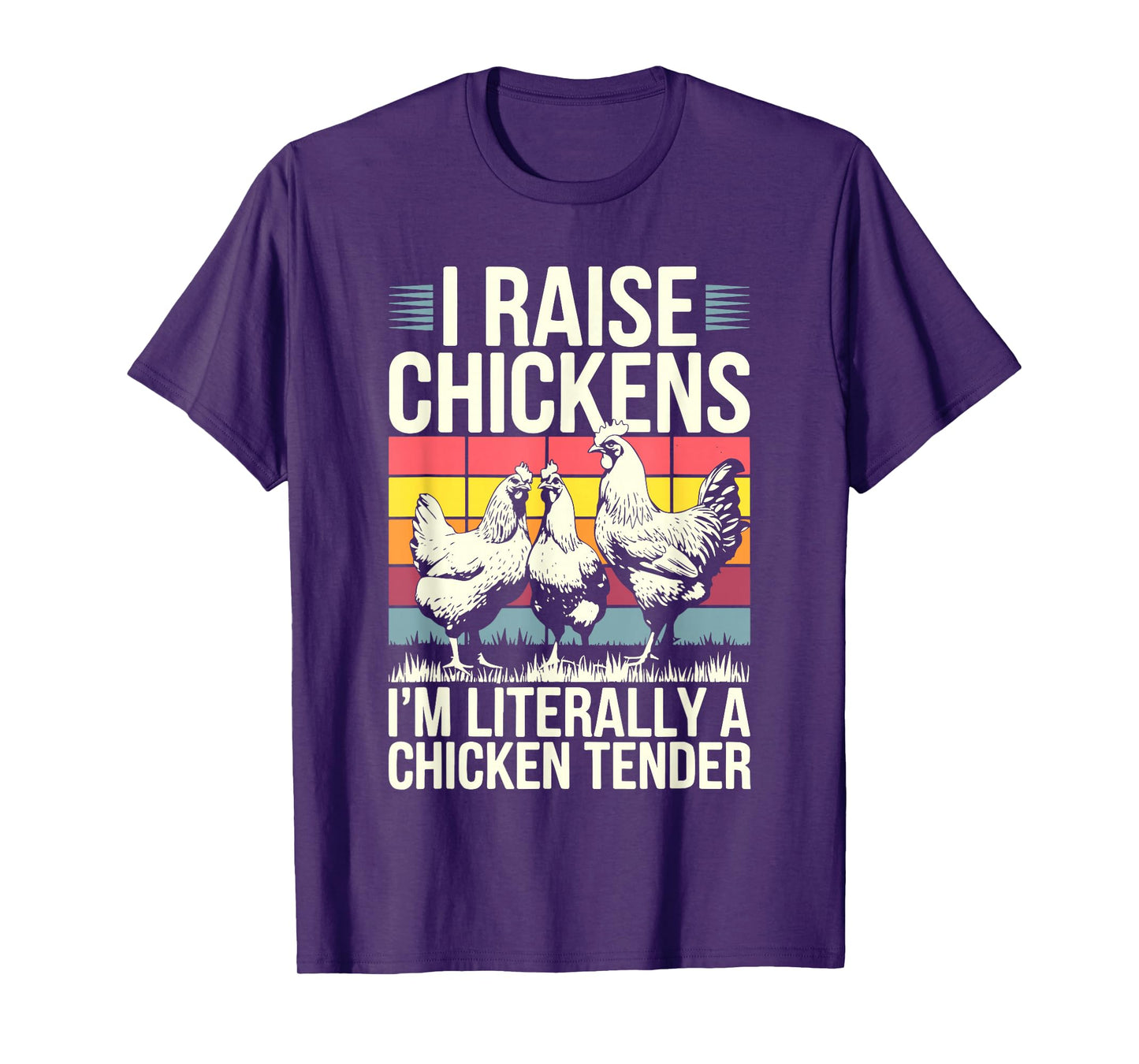 I Raise Chickens I'm Literally A Chicken Tender Shirt Funny T-Shirt