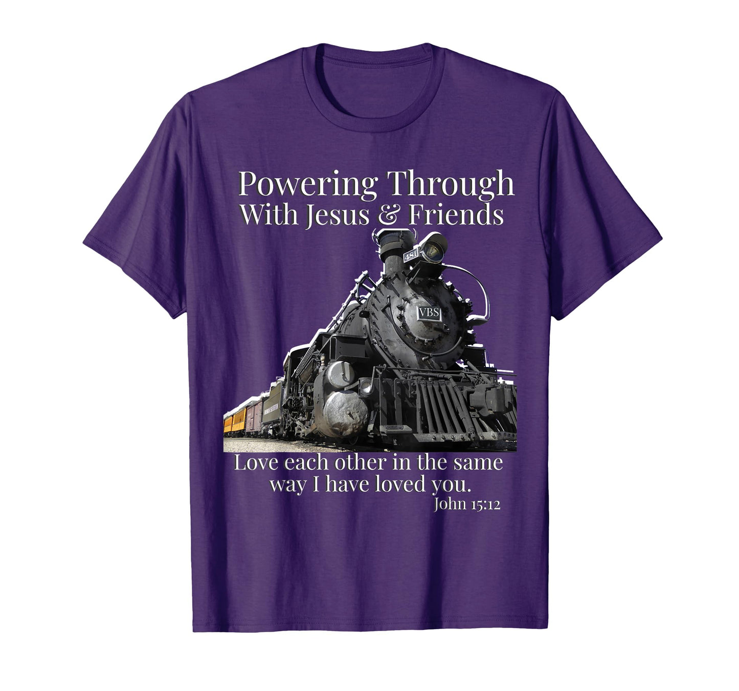 VBS Railway Train Powering Through With Jesus John 15:12 T-Shirt