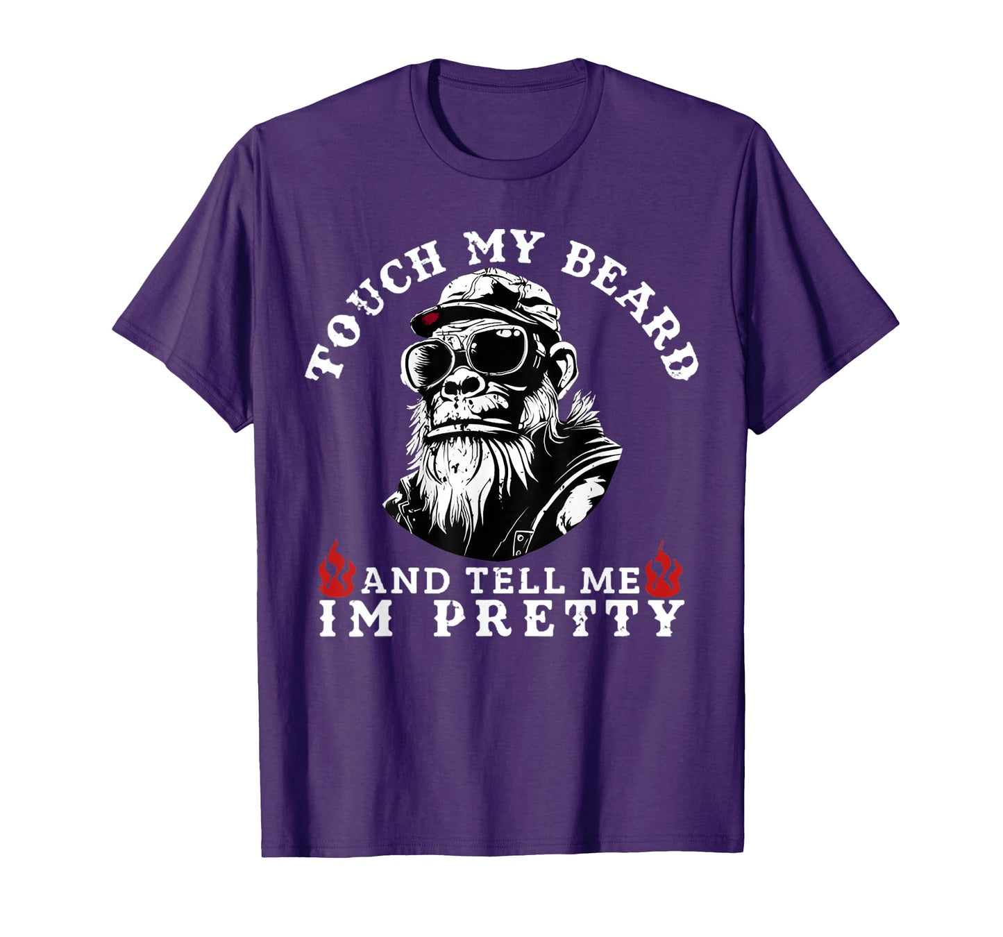 Touch My Beard and Tell Me I'm Pretty Monkey T-Shirt