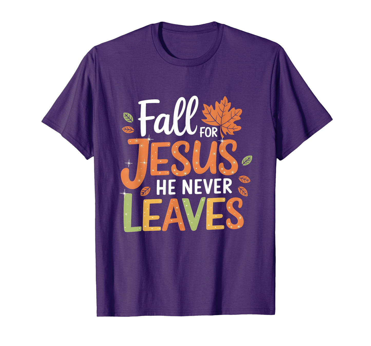 Leaves Autumn Christian Women Fall For Jesus He Never Leaves T-Shirt