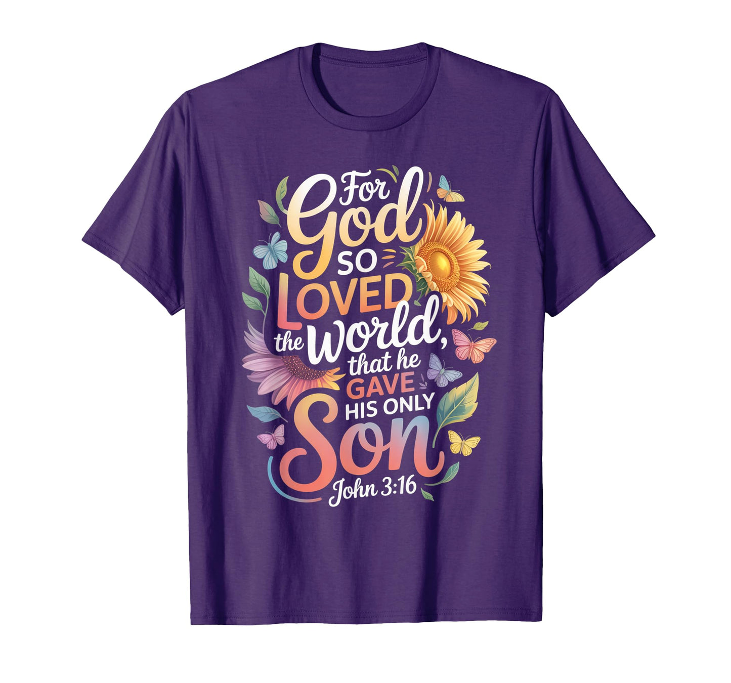 for God So Loved The World Only Son John 3:16 Christian T-Shirt