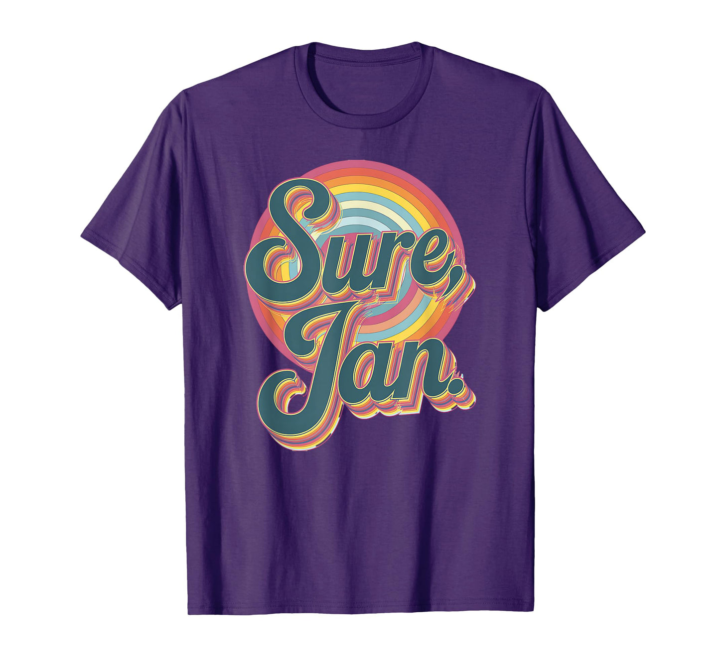 Sure Jan Meme Inspired Classic Funny Quote product T-Shirt