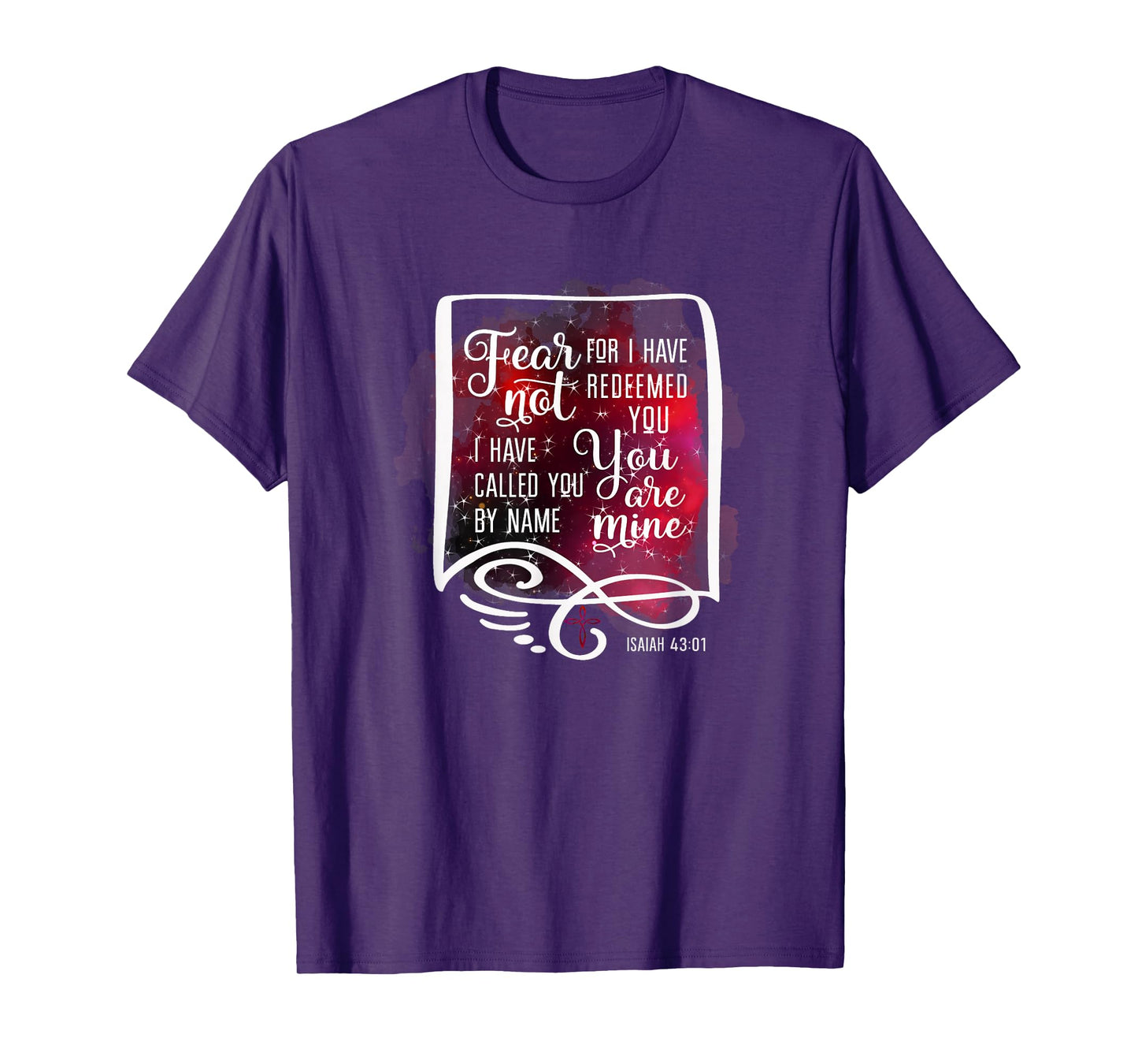 Fear Not For I Have Redeemed You Isaiah 43 1 T-Shirt