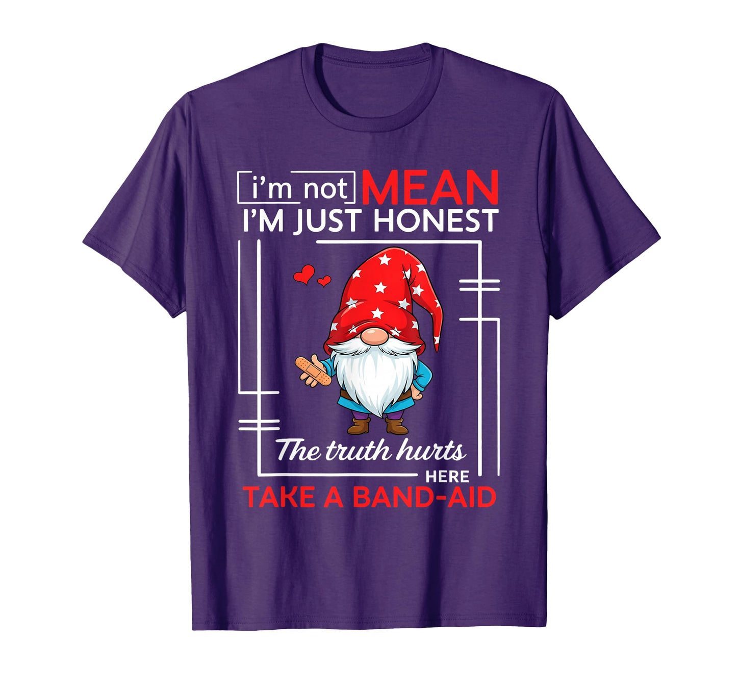 I’m Not Mean I’m Just Honest The Truth Hurts Here T-Shirt