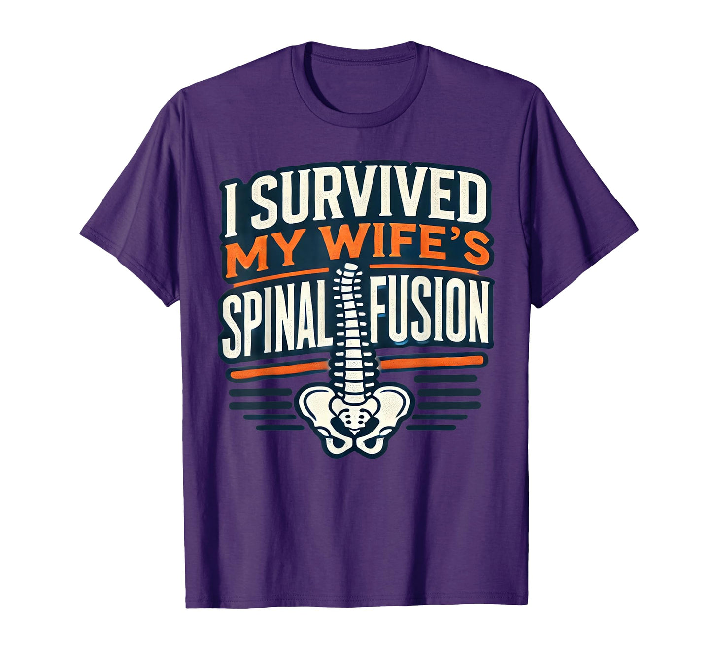 Funny I Survived My Wife's Spinal Fusion Surgery Recovery T-Shirt