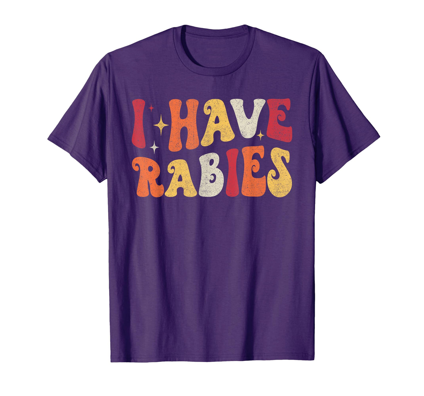 I Have Rabies Retro Funny Sarcastic Unhinged Meme T-Shirt