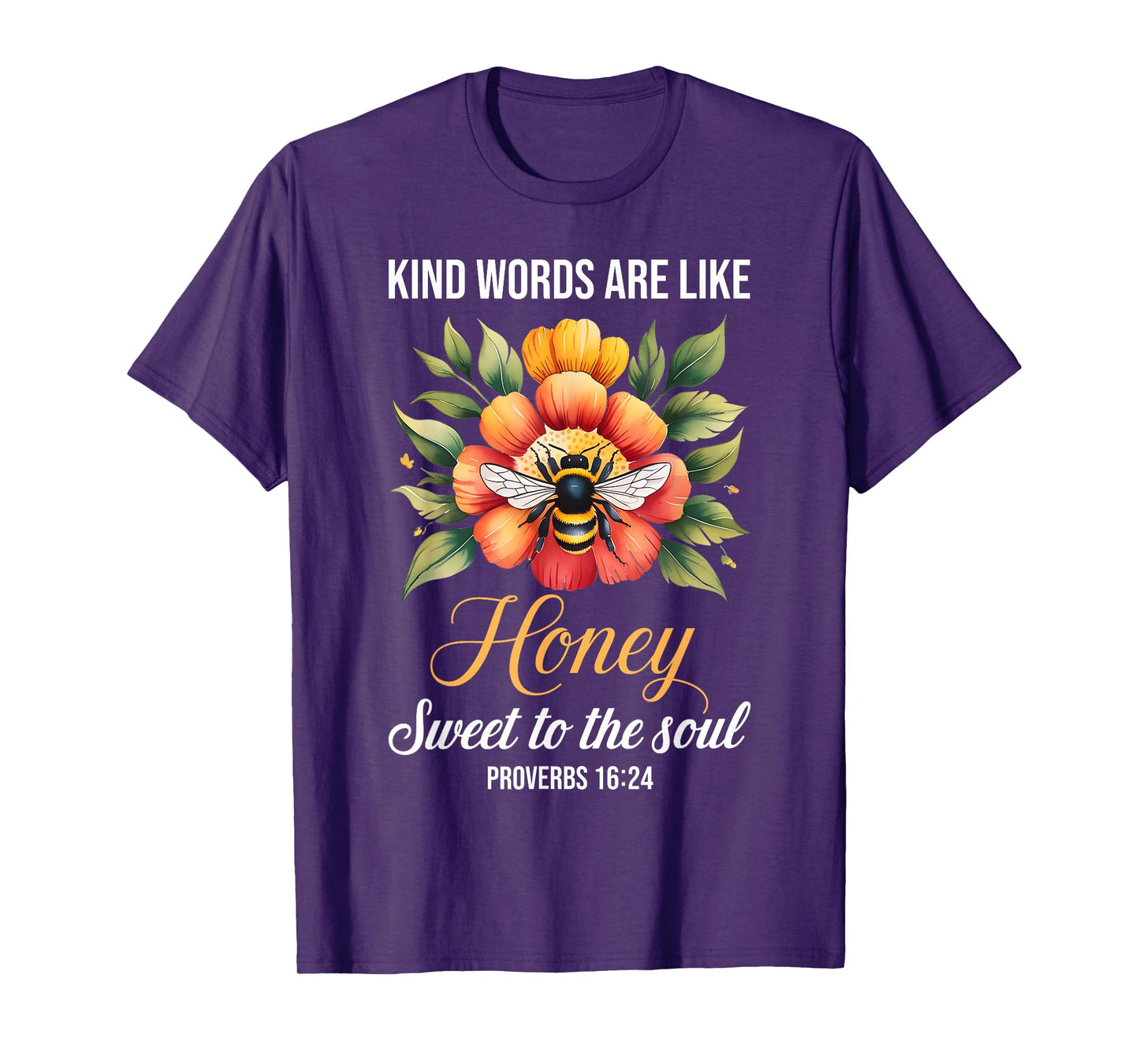 Kind Words are Like Honey Sweet to The Soul Christians T-Shirt