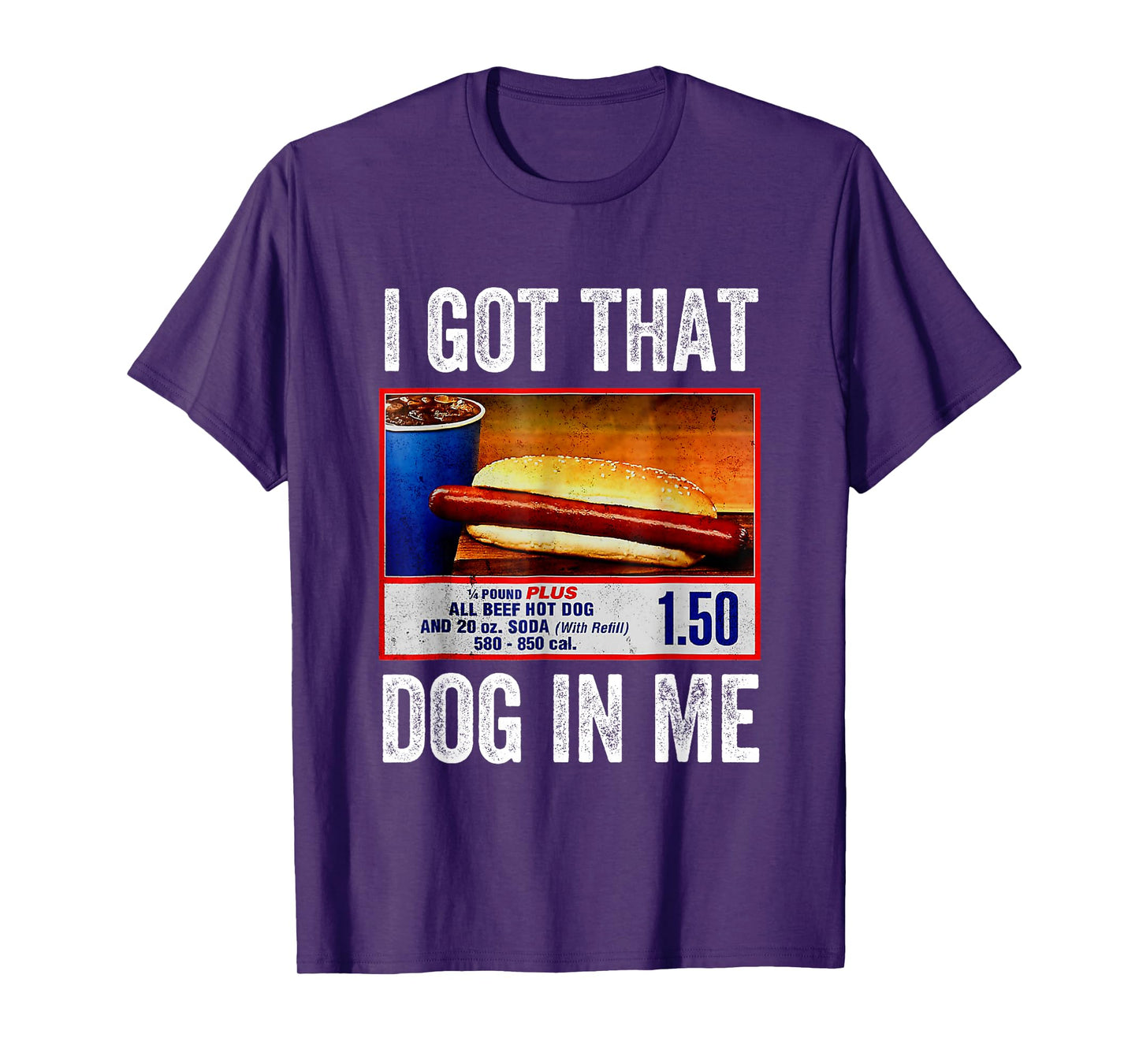 I Got That Dog In Me Funny Hotdog Meme Viral Quote T-Shirt