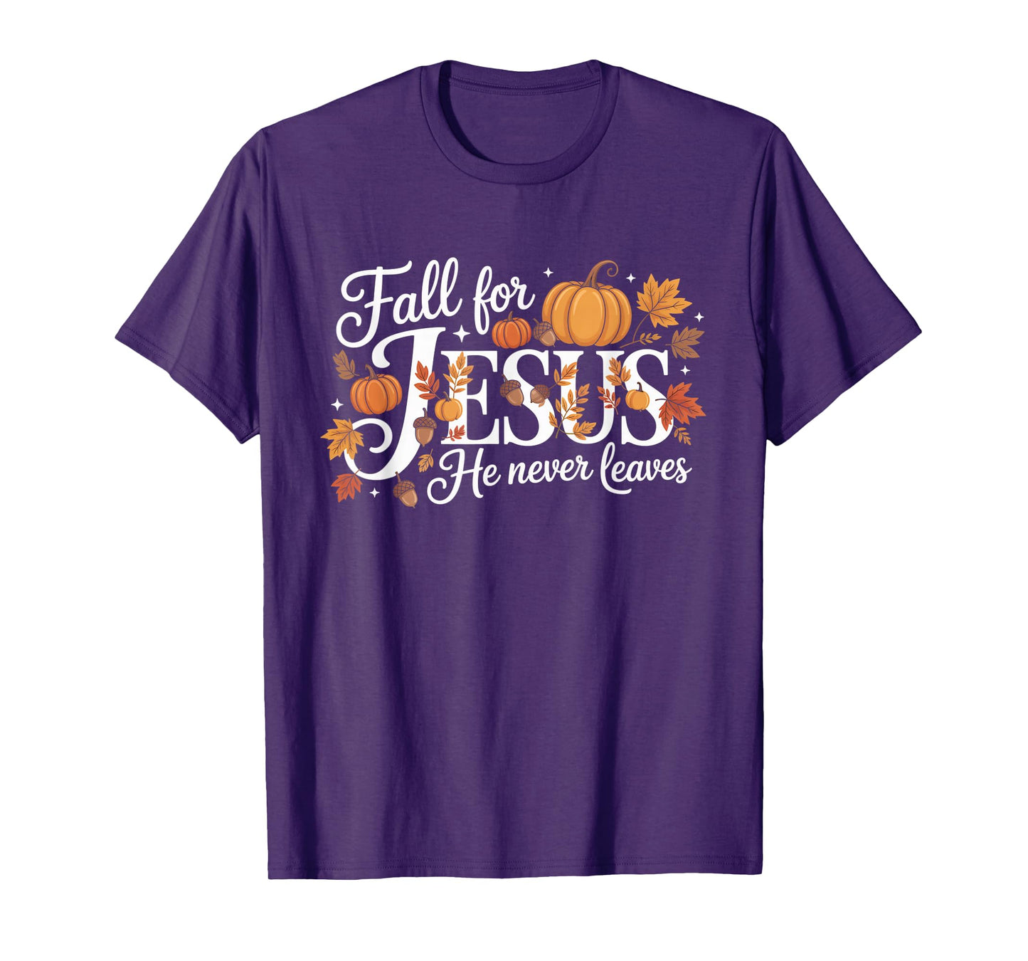 Fall for Jesus He Never Leaves Autumn Christian Prayers T-Shirt