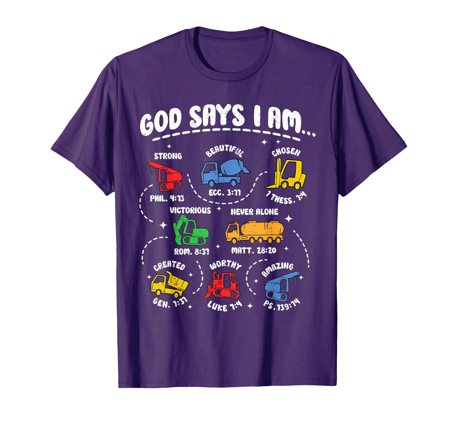 God Says I Am Construction Bible Verse Truck Christian Jesus T-Shirt