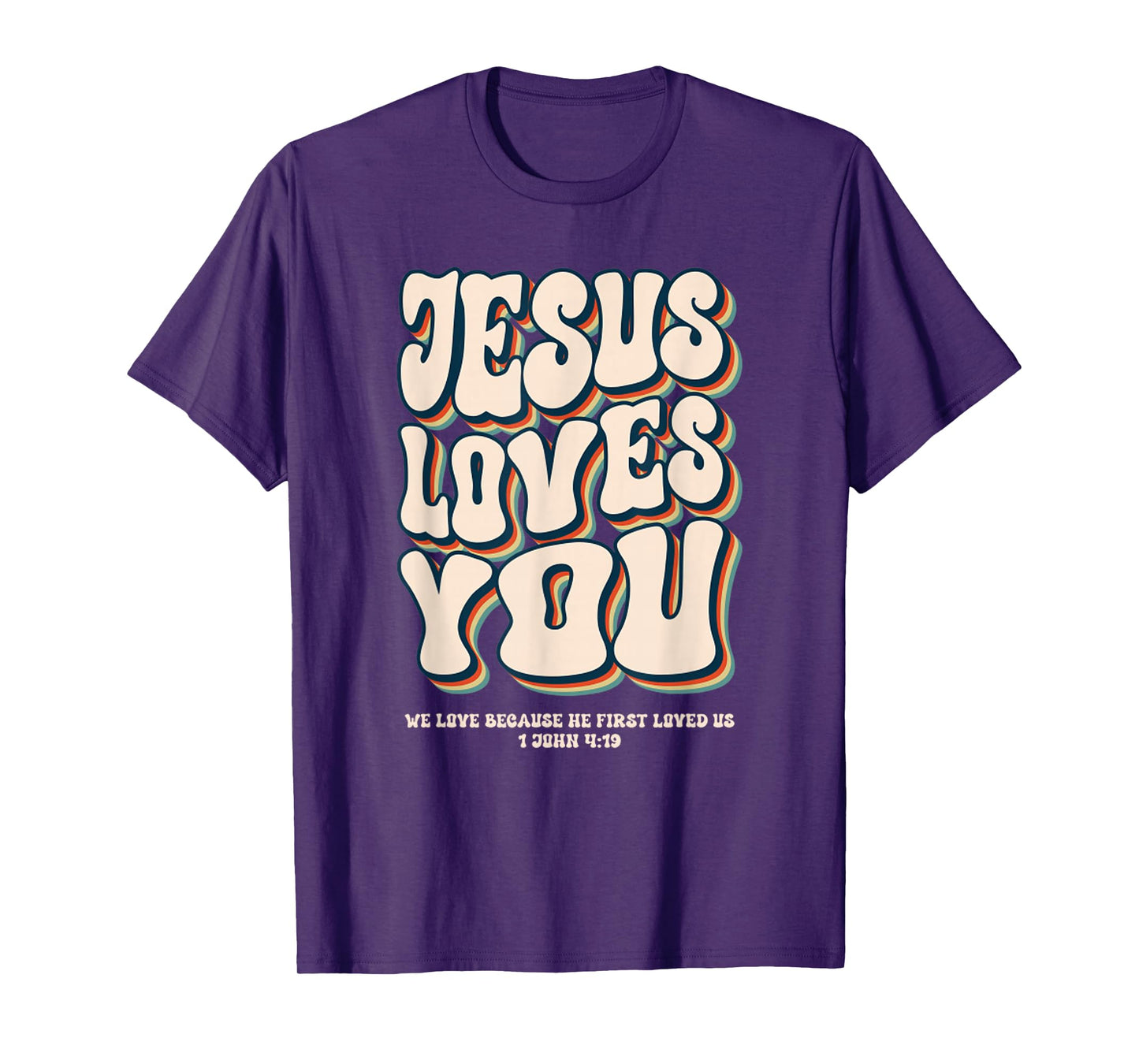 Retro Jesus Loves You 1 John 4 19 Christian Groovy Vintage T-Shirt