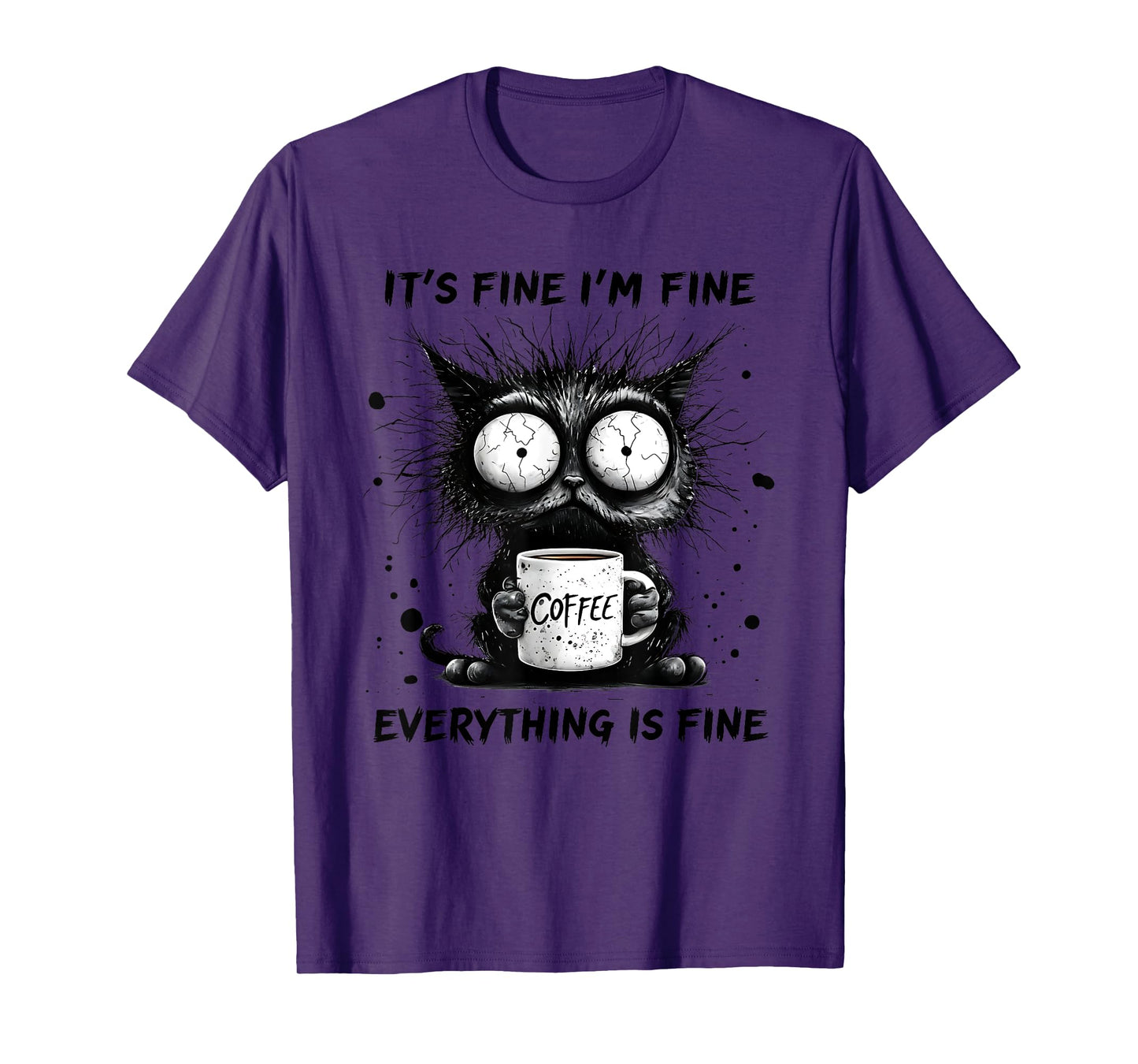 Funny Cat Lover It's Fine I'm Fine Everything Is Fine Men Women Kids T-Shirt