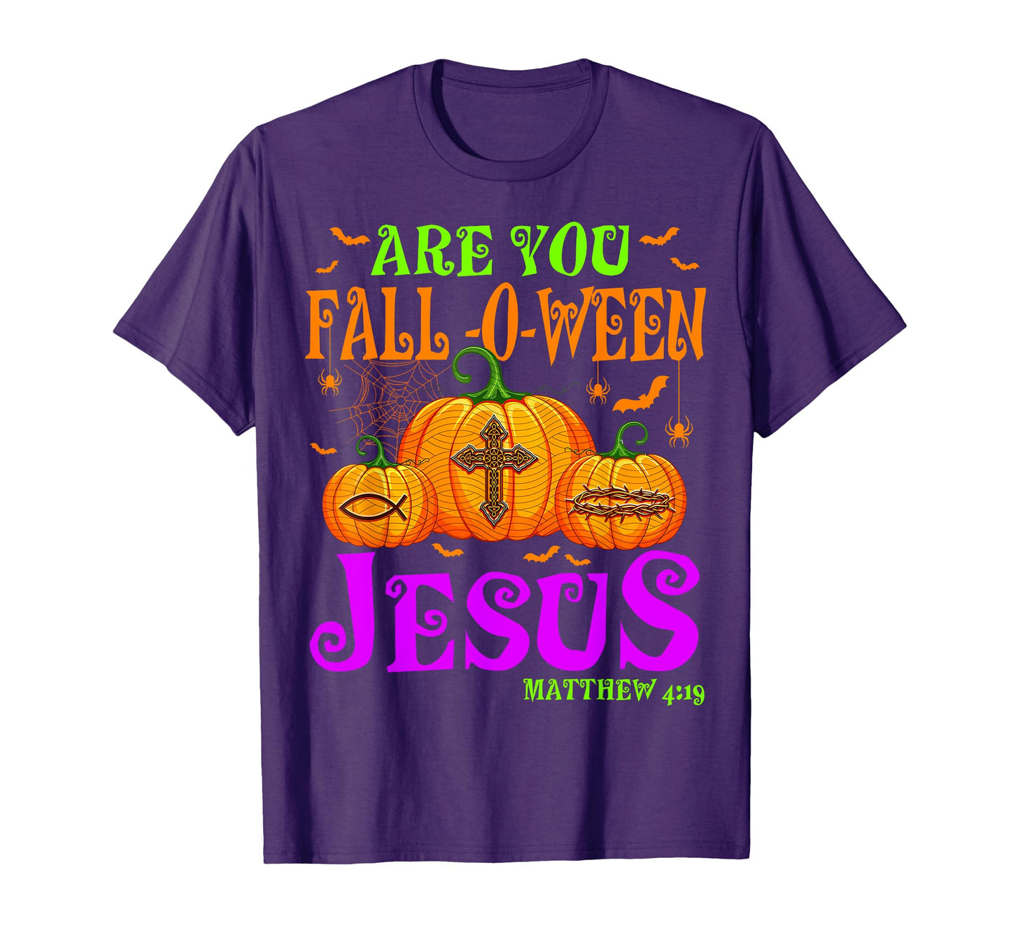 Are you Fall-O-Ween Jesus Matthew 4:19 Halloween Christian T-Shirt