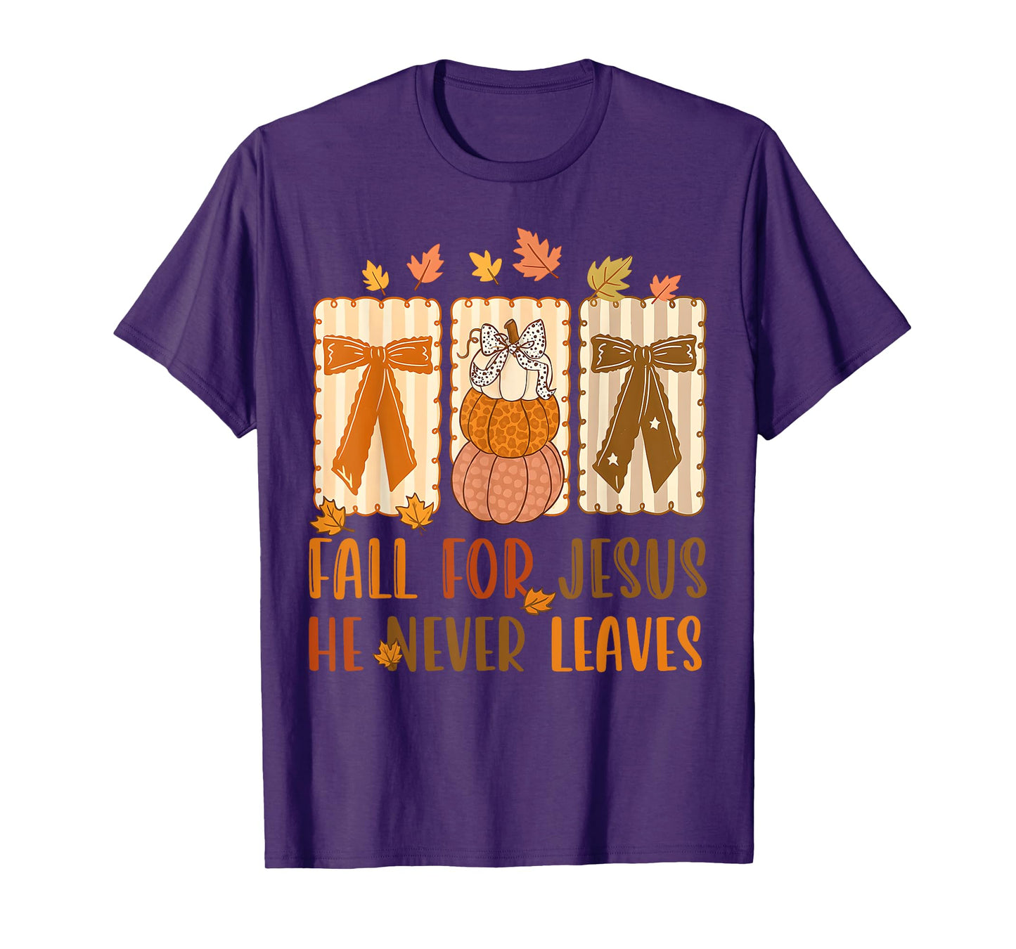 Fall For Jesus He Never Leaves Christian Faith Lover T-Shirt