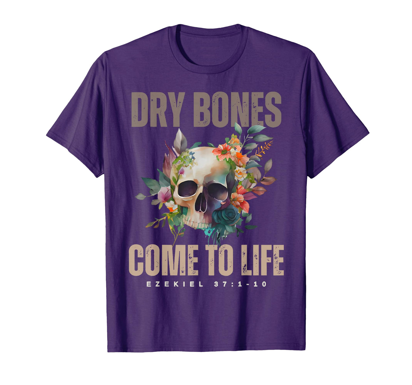 Dry Bones Come to Life Ezekiel Christian Bible Floral Skull T-Shirt