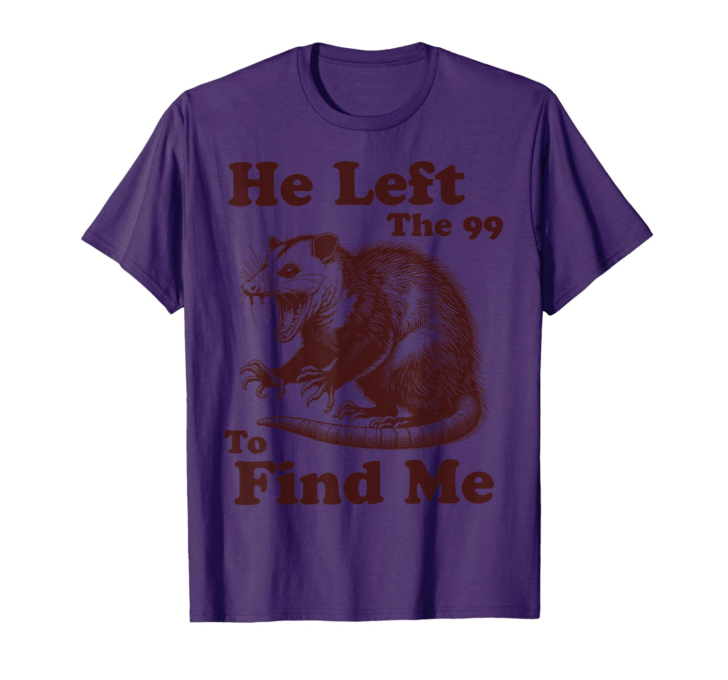 He Left The 99 to Find Me Funny Christian Feral Possum Women T-Shirt