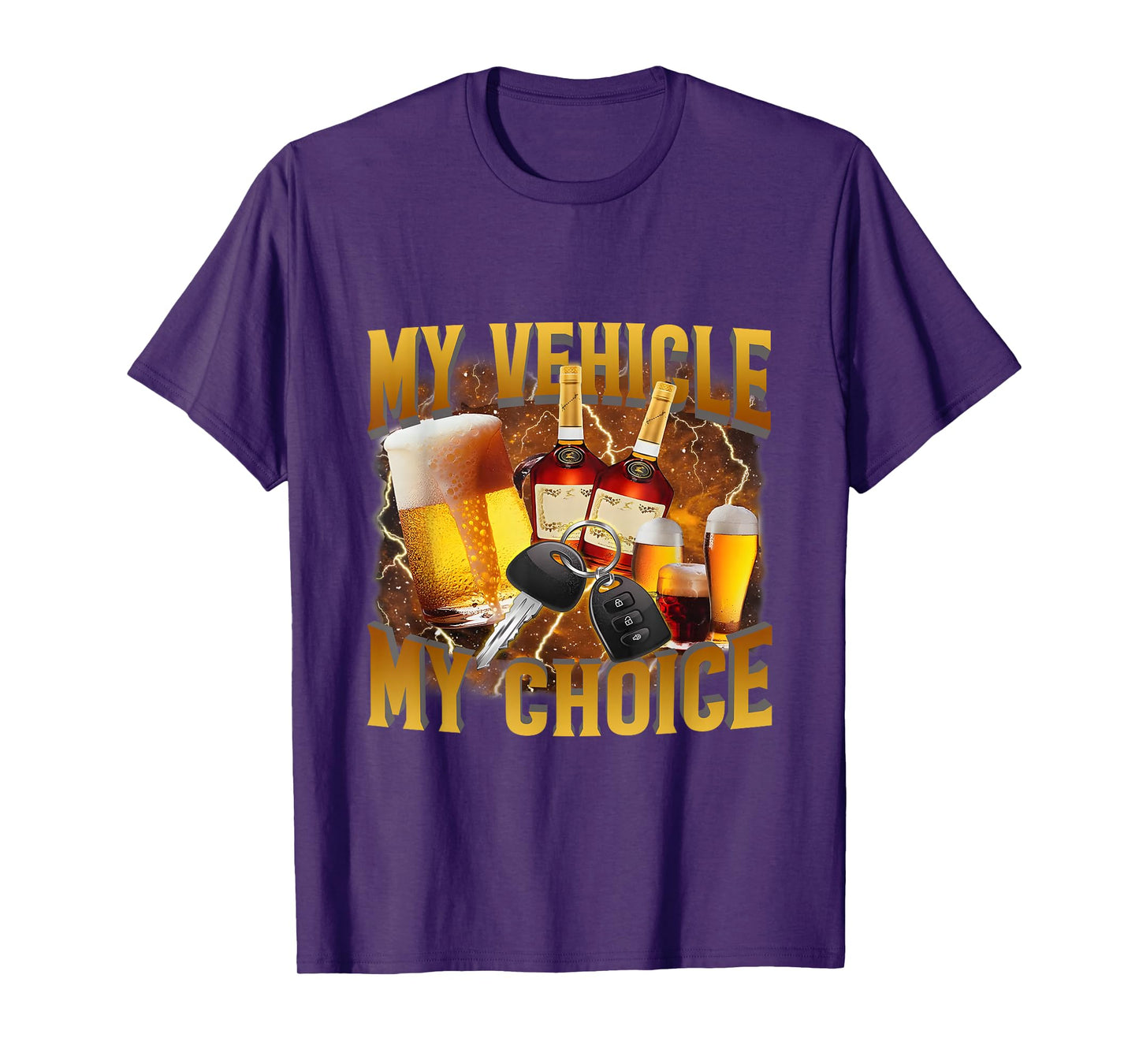 My Vehicle My Choice Meme Drinking Sarcasm, Drinking Lover T-Shirt