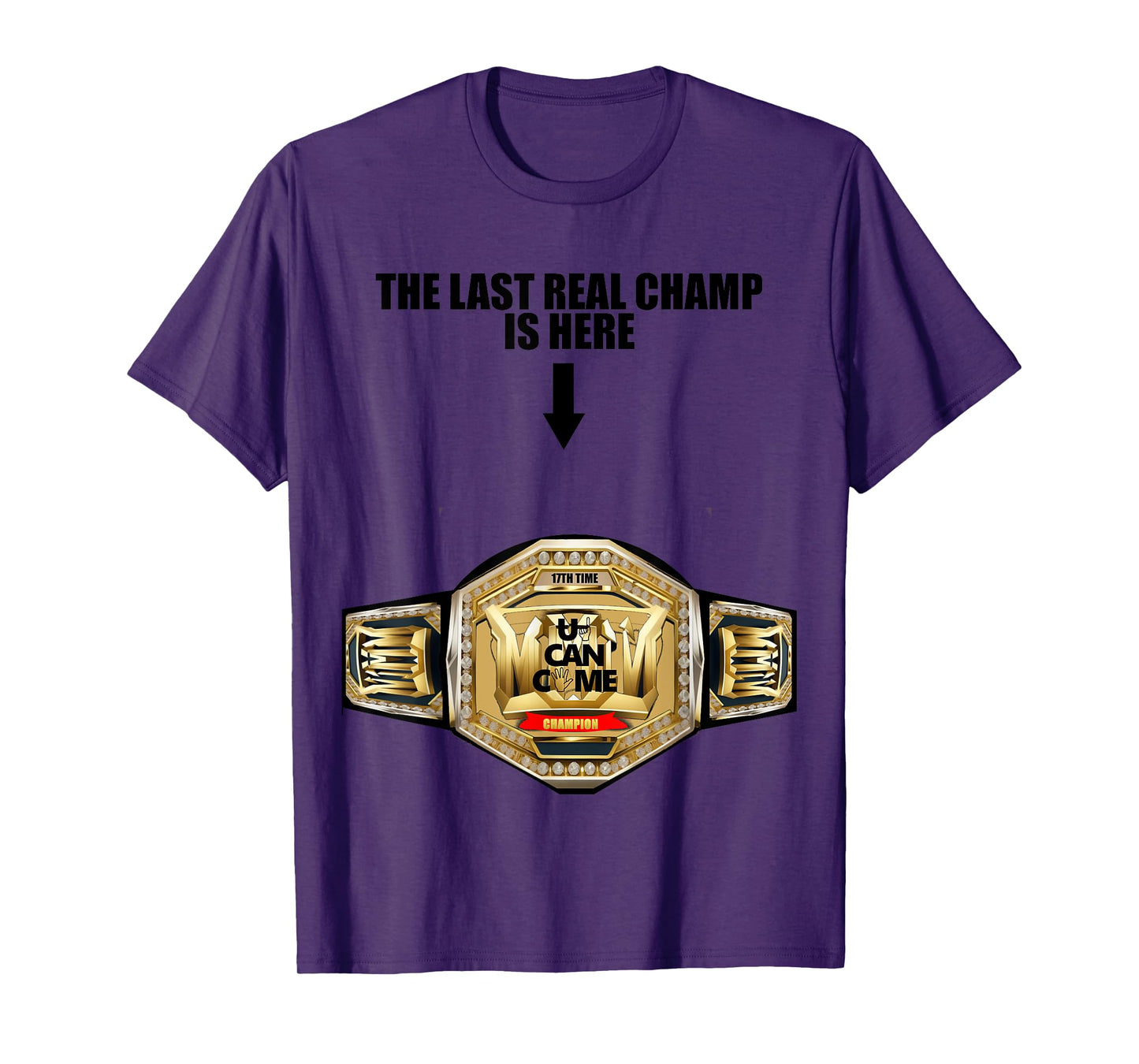 The Last Real Champ Is Here Funny Wrestling Quote T-Shirt