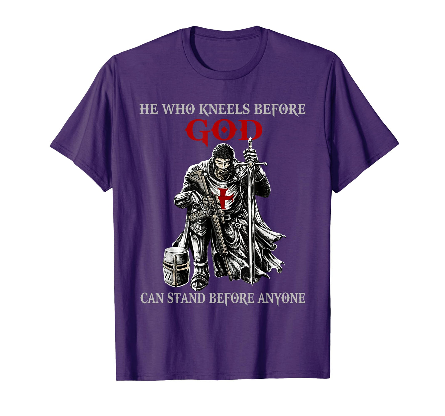 He Who Kneels Before God Can Stand Before Anyone Faith in T-Shirt