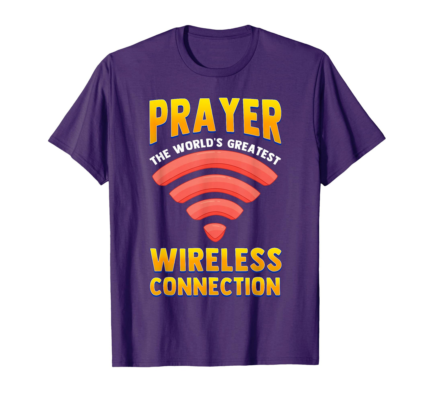 Prayer World's Greatest Wireless Connection Funny Christian T-Shirt