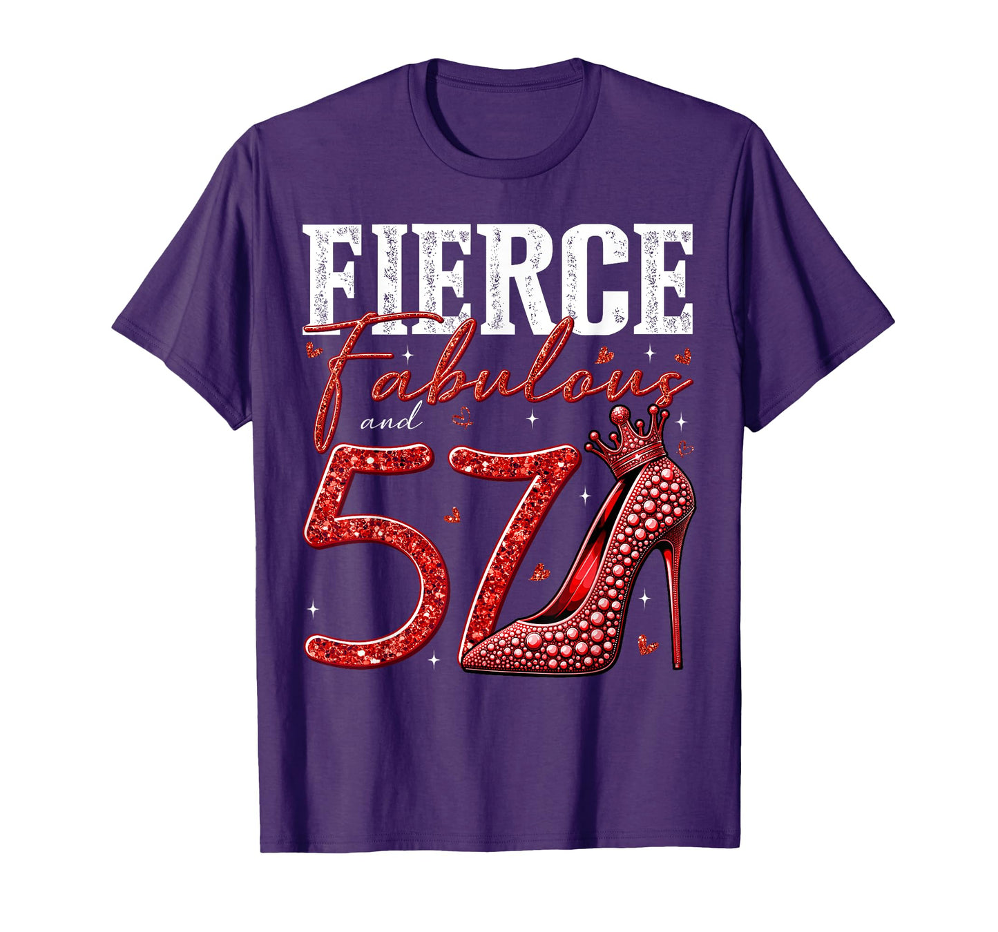 57th Birthday Fierce Fabulous and 57 Year Old Gifts Heels T-Shirt