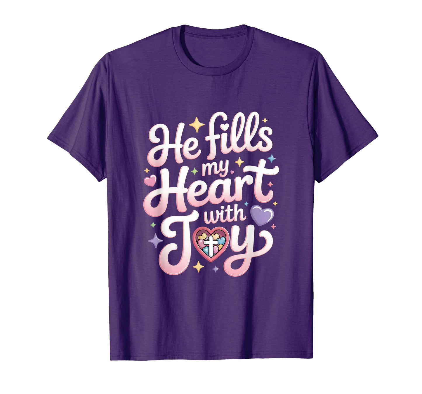 He Fills My Heart with Joy Christian Message T-Shirt