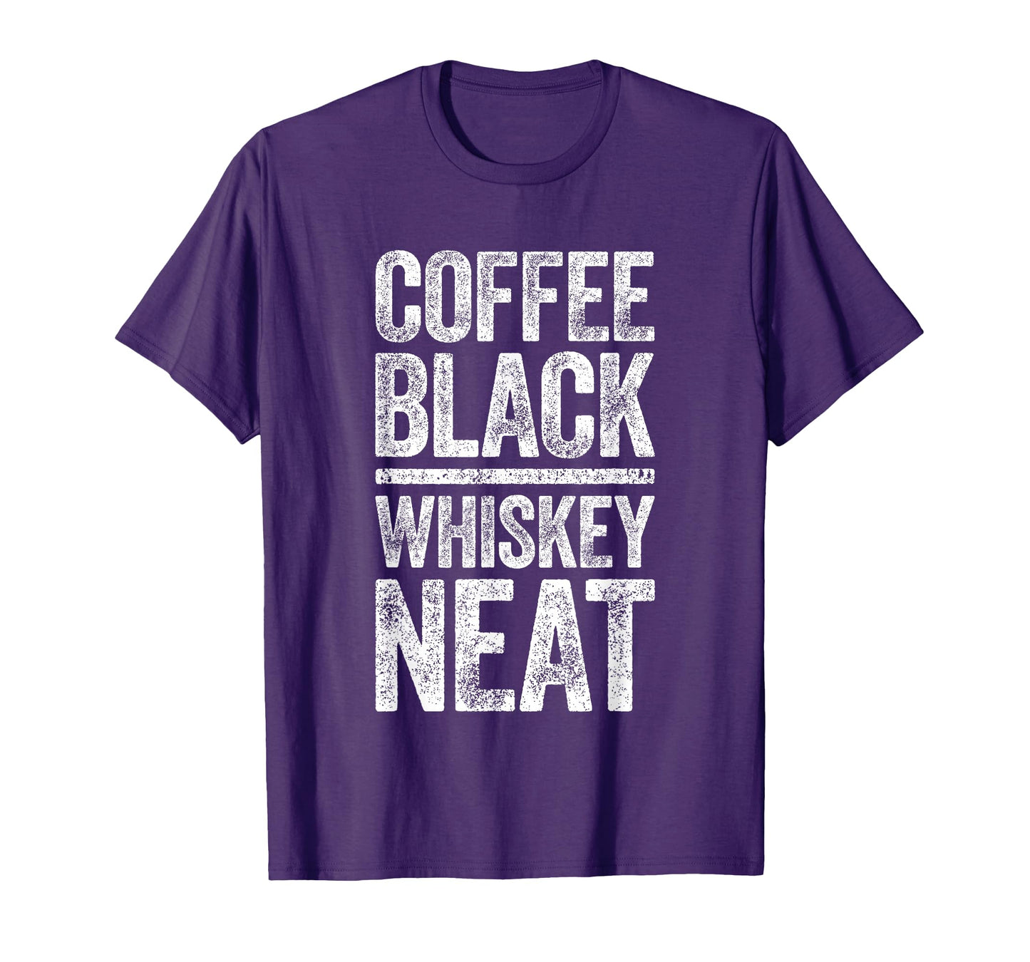 Coffee Black Whiskey Neat Shirt Funny Bourbon Whisky Scotch T-Shirt