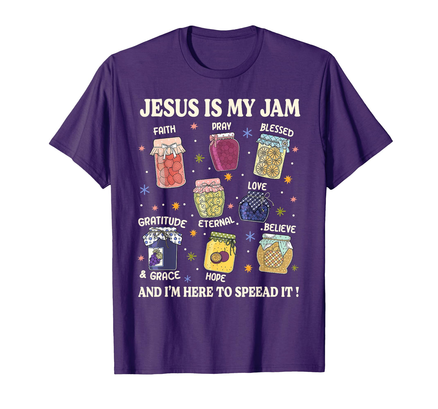 Jesus is My Jam I'm Here to Spread It Christian Faith God T-Shirt