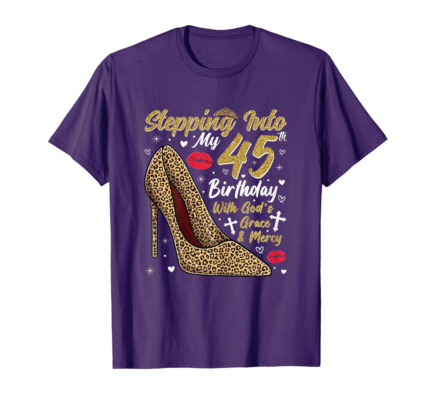 Stepping Into My 45th Birthday with God's Grace and Mercy T-Shirt