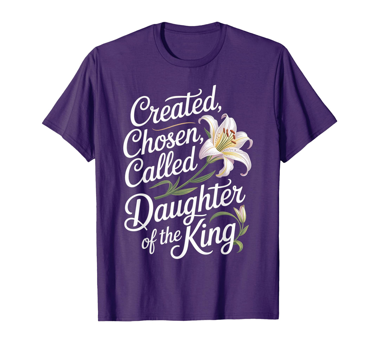 Created Chosen Called Daughter of The King Funny Tee T-Shirt
