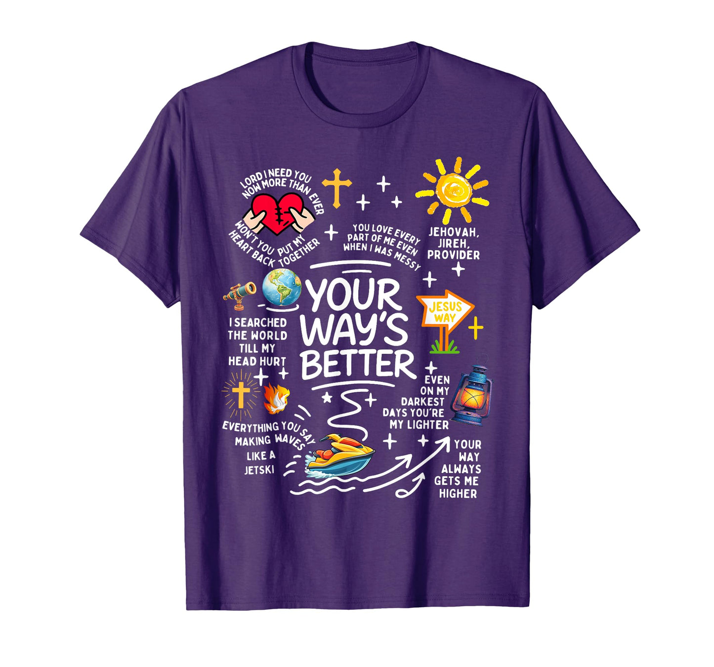 Your Way’s Better Christian Bible Jesus Way Faith God T-Shirt