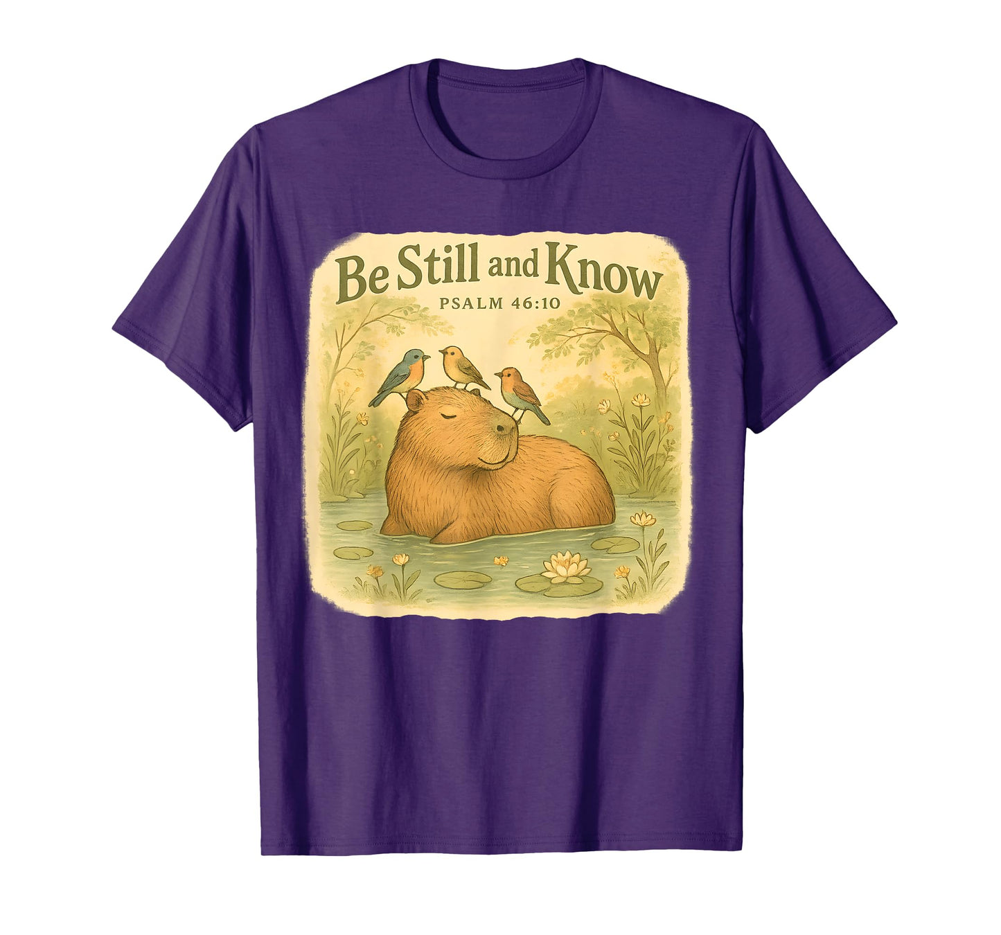 Be Still and Know Capybara Christian Psalm 46 10 Bible Verse T-Shirt