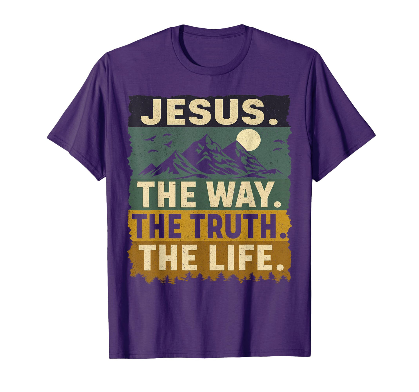 Jesus The Way The Truth The Life Inspiring Message T-Shirt