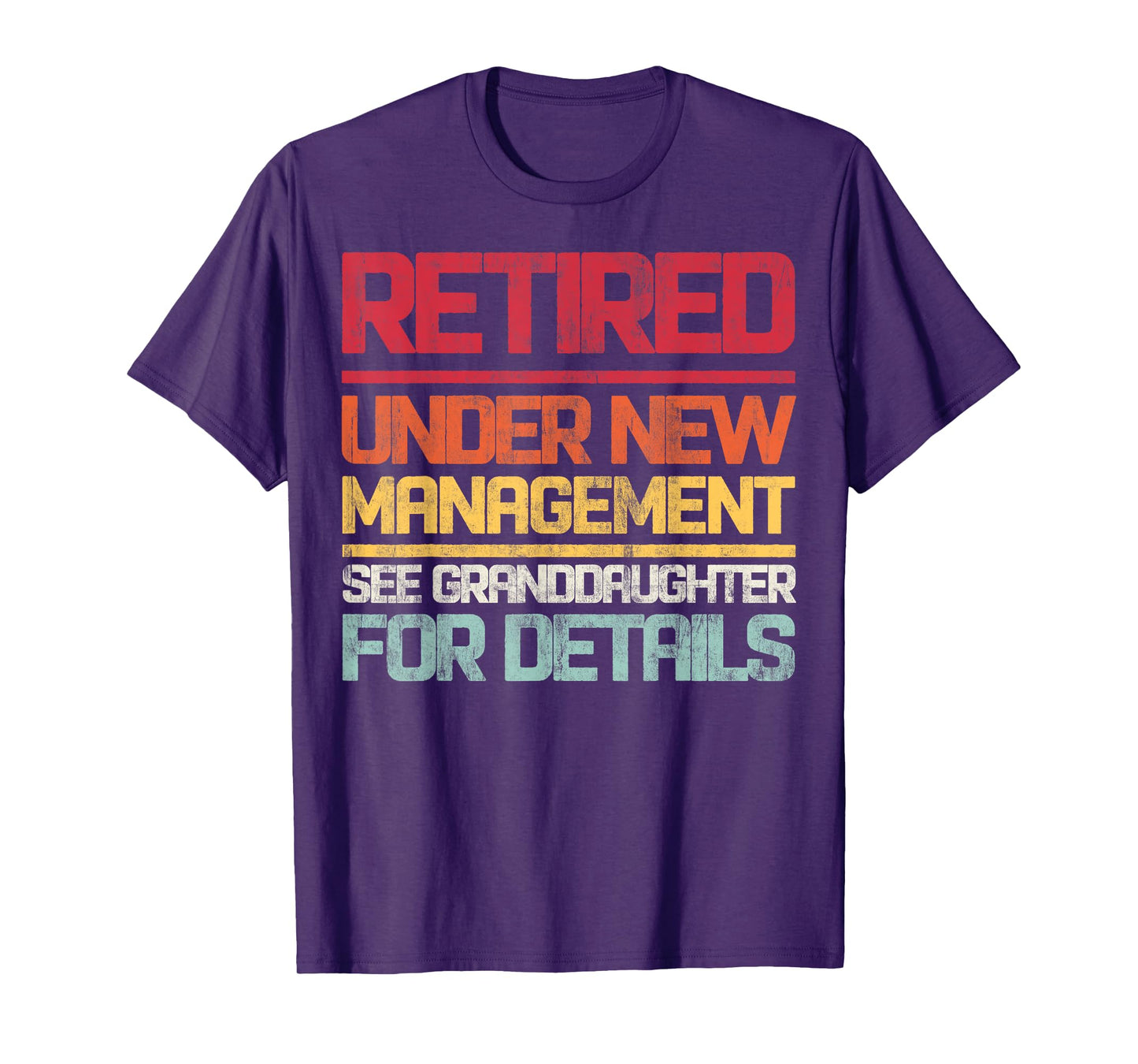 Retired Under New Management See Granddaughter For Details T-Shirt