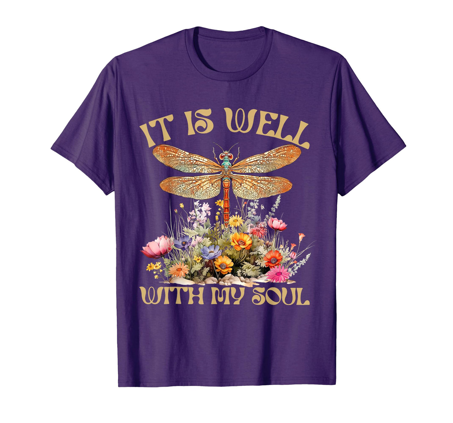 Dragonfly Faith Floral It Is Well With My Soul Mental Heath T-Shirt