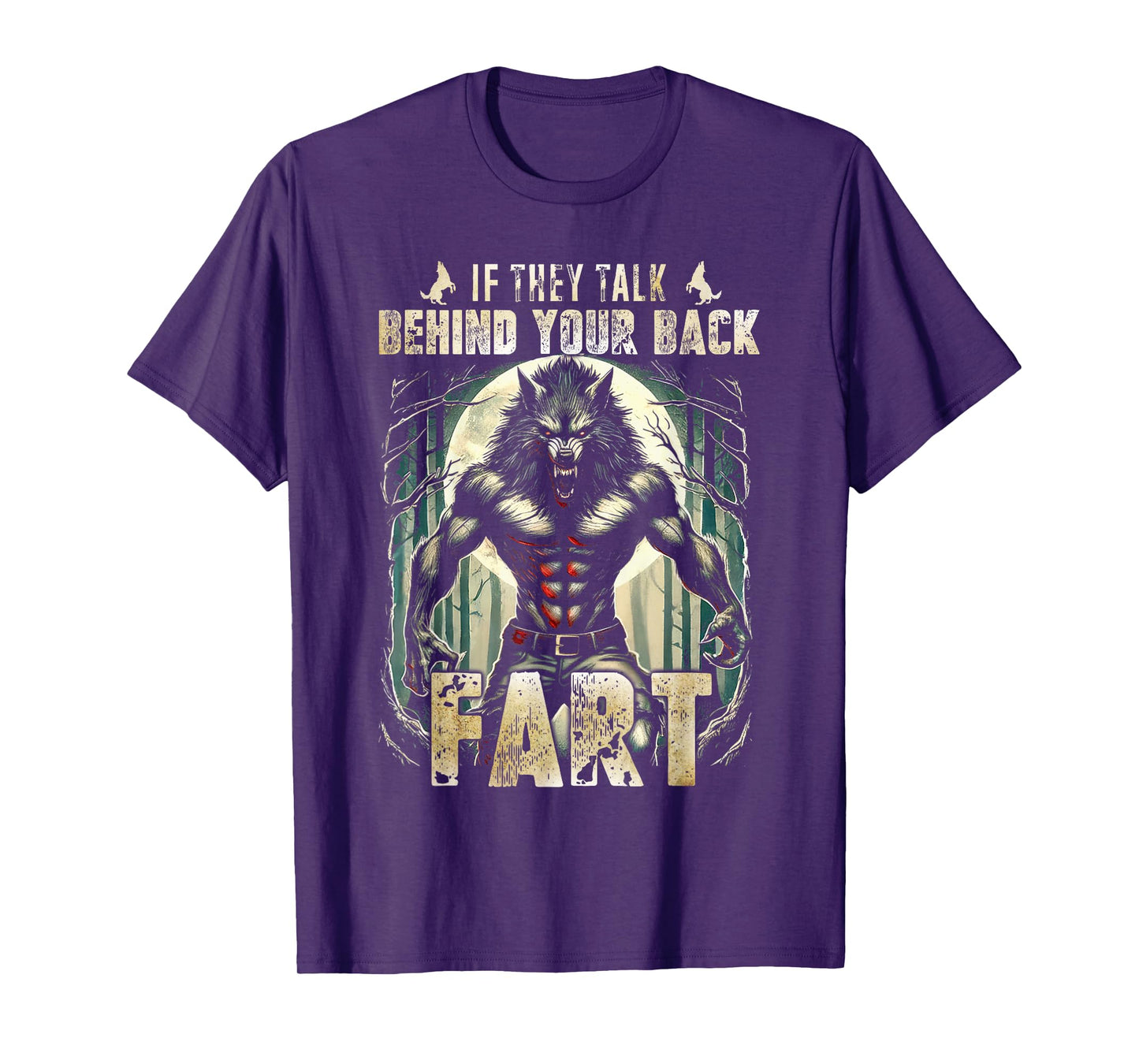Meme If They Talk Behind Your Back Fart Alpha Wolf Lover T-Shirt