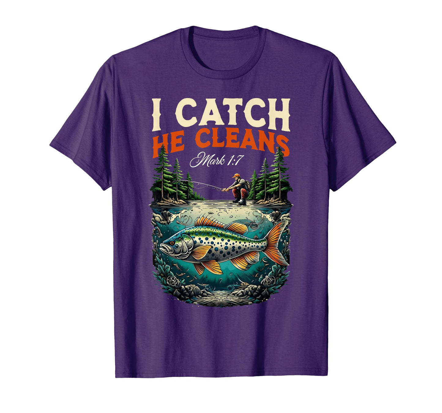 Fisherman I Catch He Cleans Mark 1:17 Christian Fisher Men T-Shirt