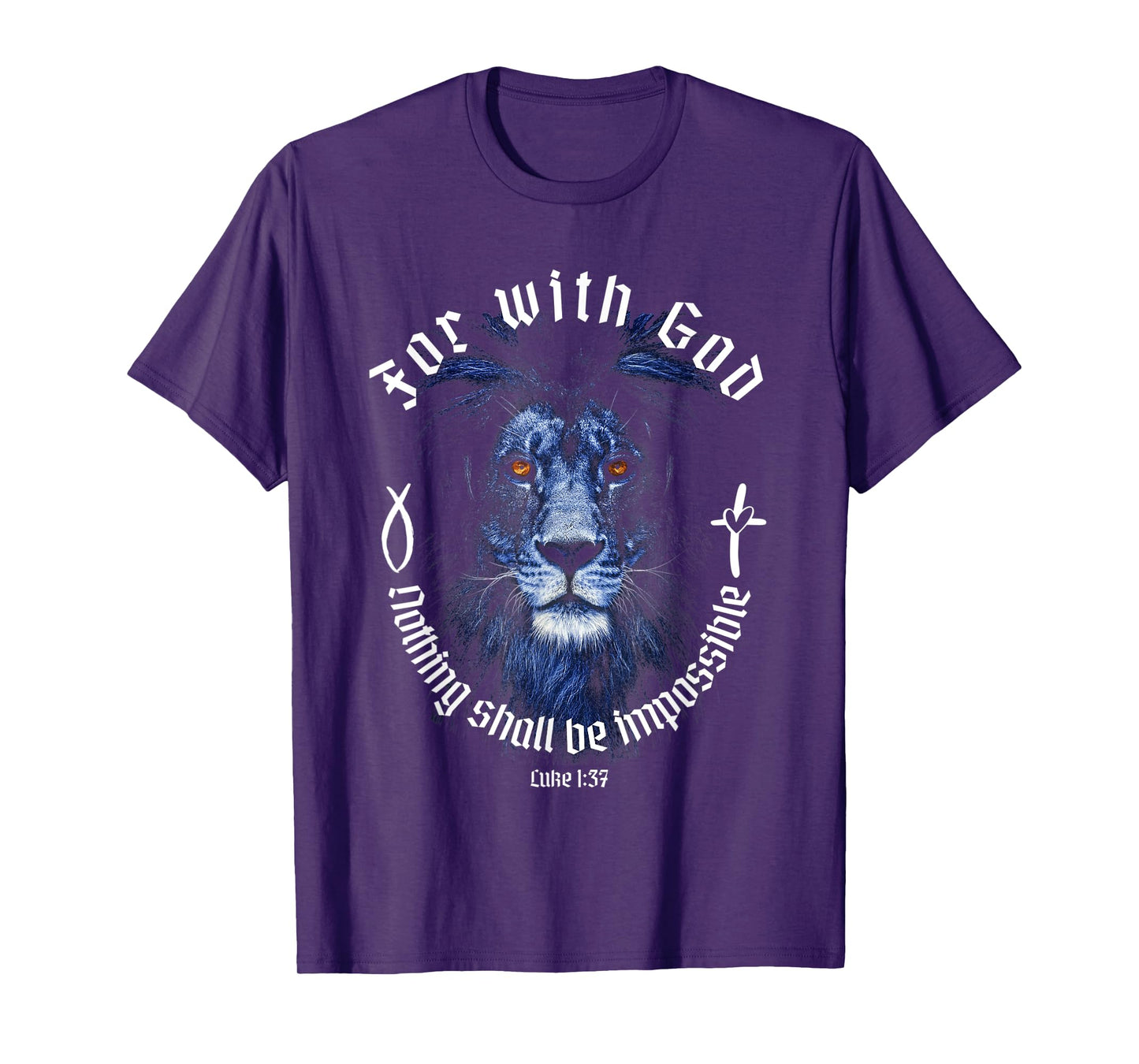 For With God Nothing Shall Be Impossible Luke 1:37 Faith T-Shirt