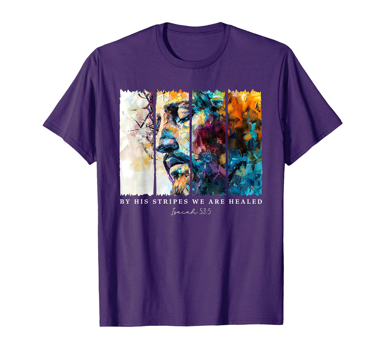By His Stripes We Are Healed Jesus Christian Isaiah 53:5 T-Shirt