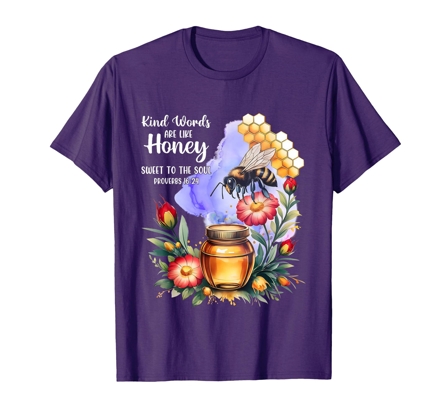 Kind Words are Like Honey Sweet to The Soul Christians T-Shirt