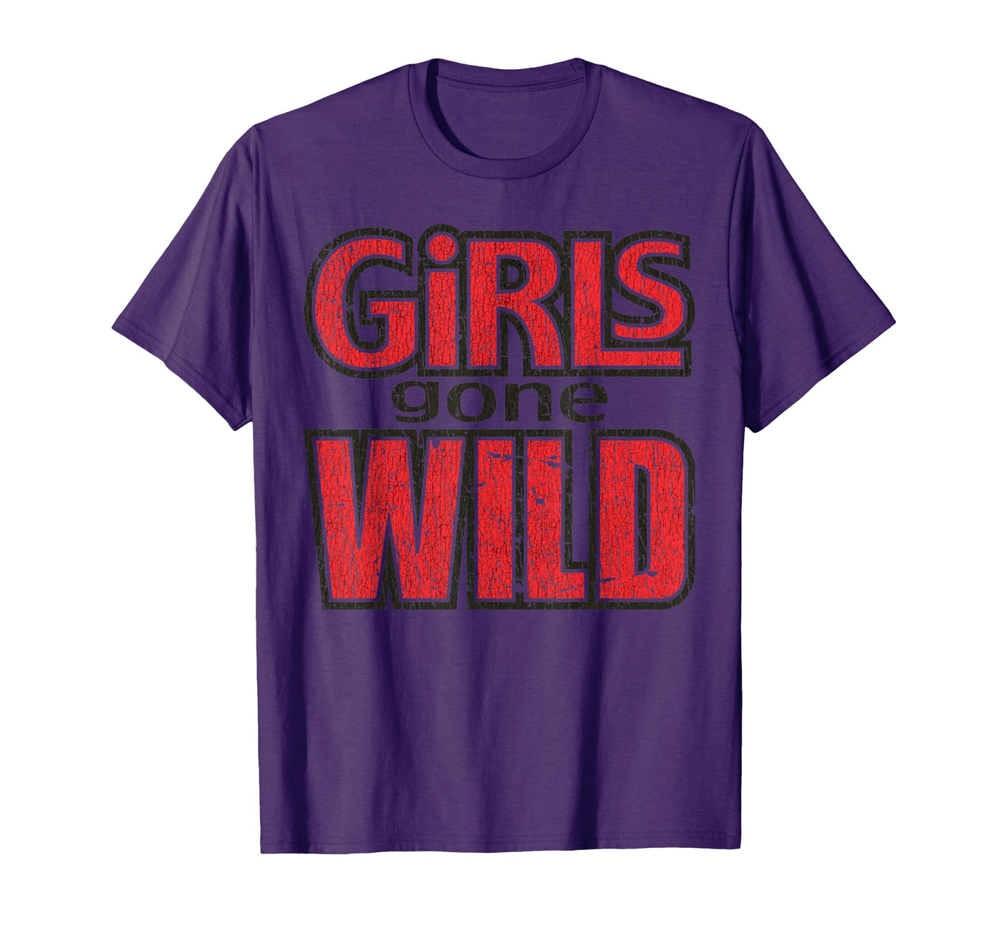 Vintage Funny Quote Girls Gone Wild Meme Retro Crazy Love T-Shirt