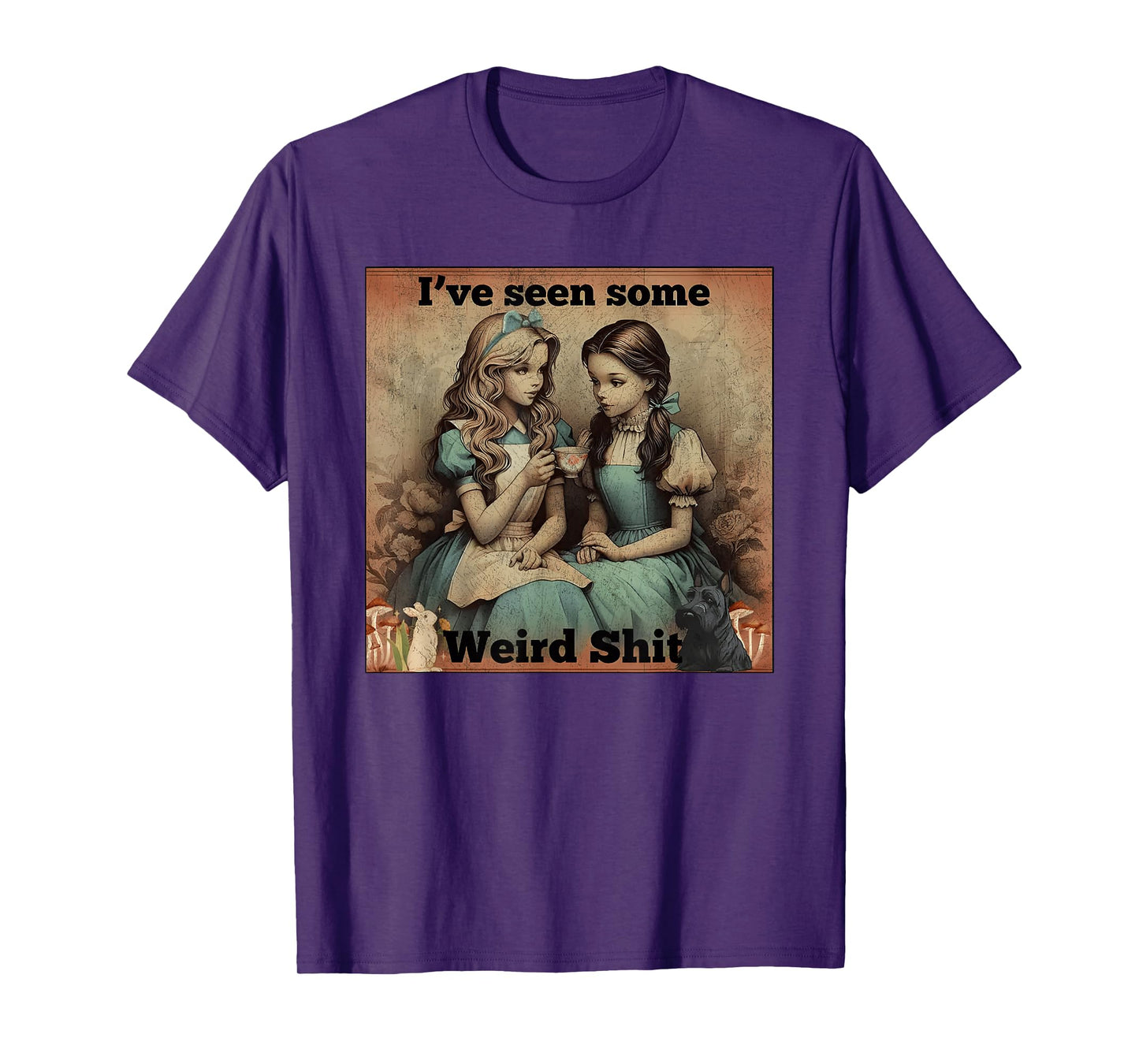 I’ve Seen Some Weird Shit Funny Sarcastic Quote T-Shirt