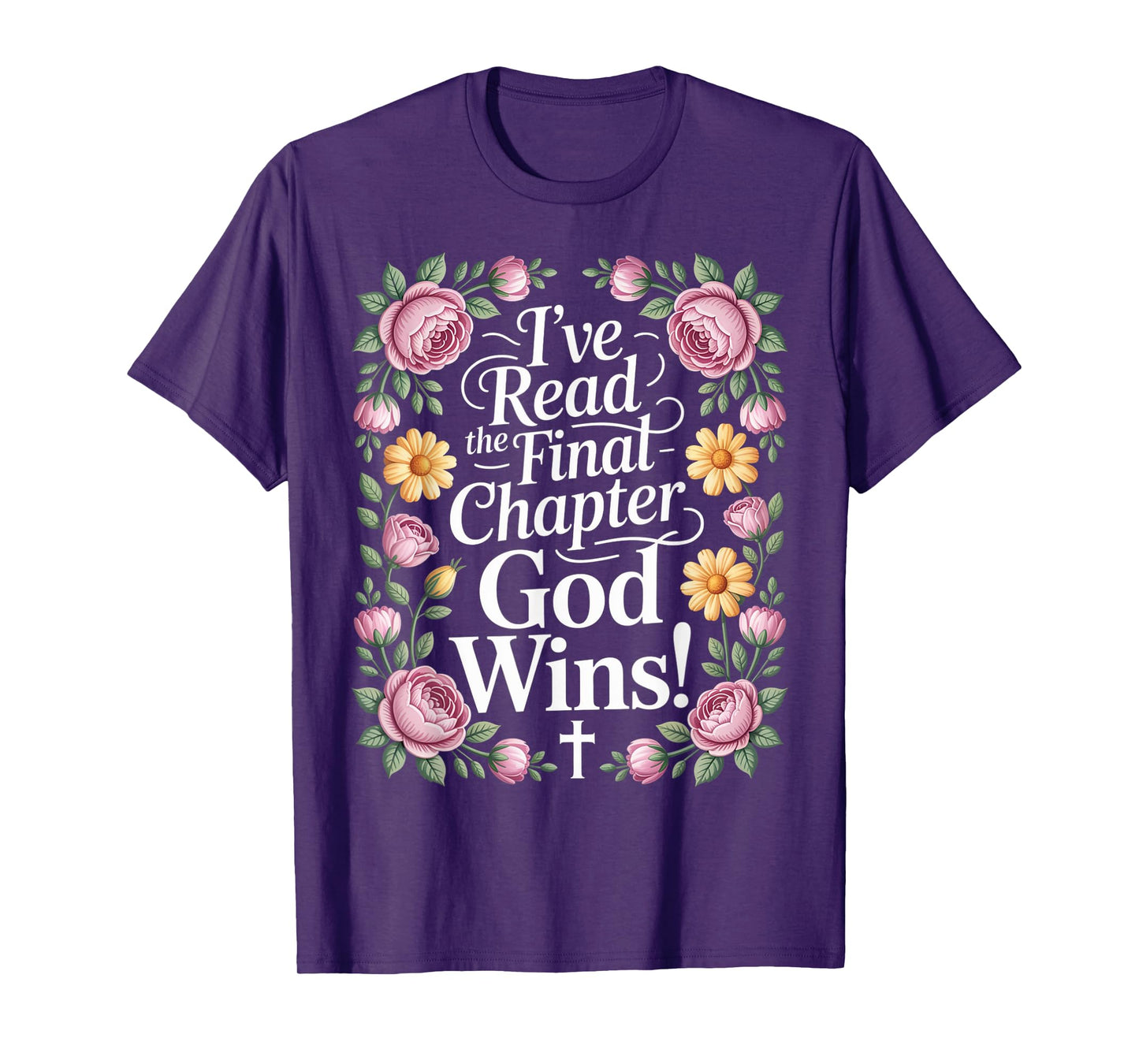 I've Read the Final Chapter God Wins Christian Faith Cross T-Shirt
