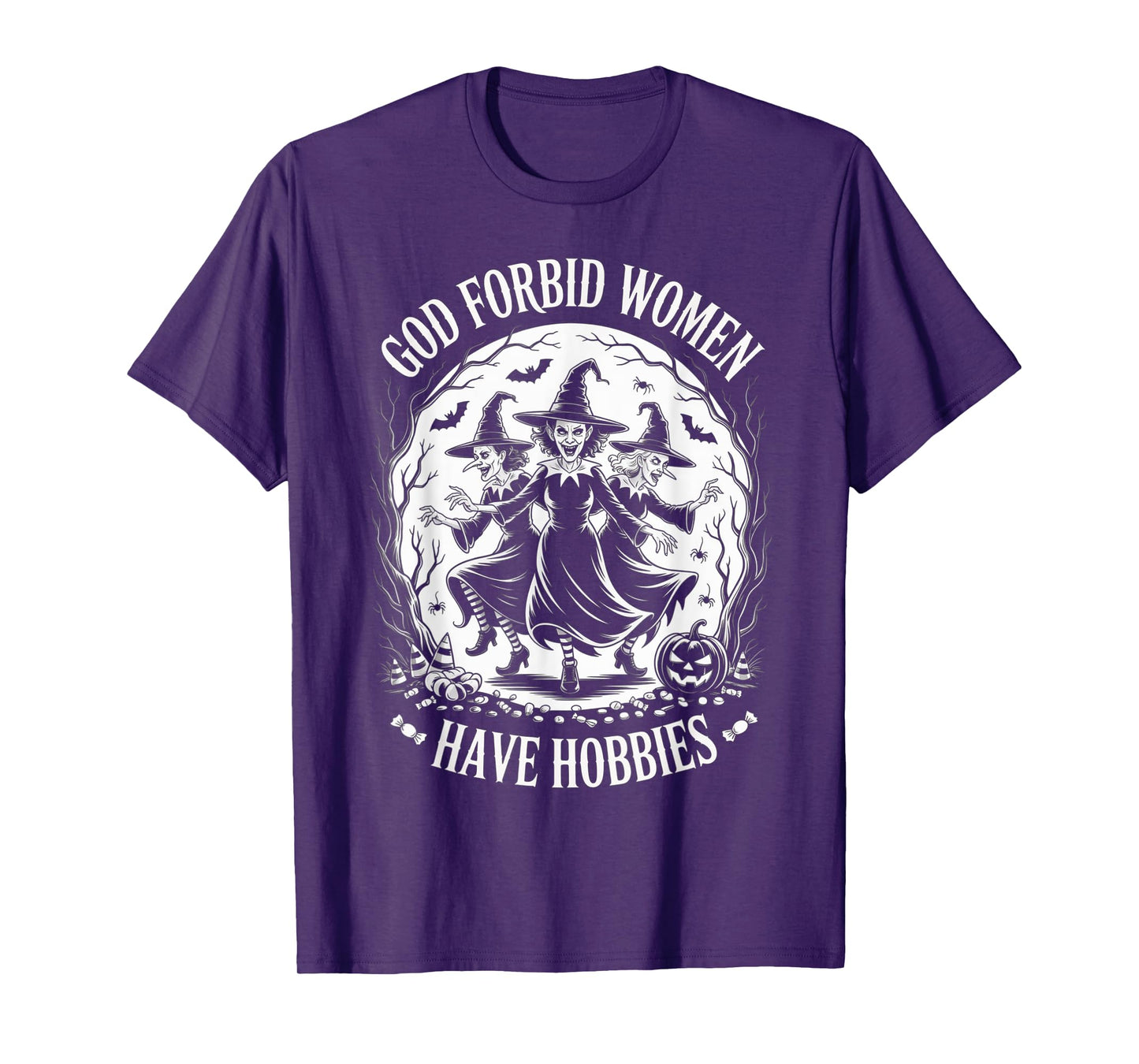 God Forbid Women Have Hobbies, Funny Witch T-Shirt
