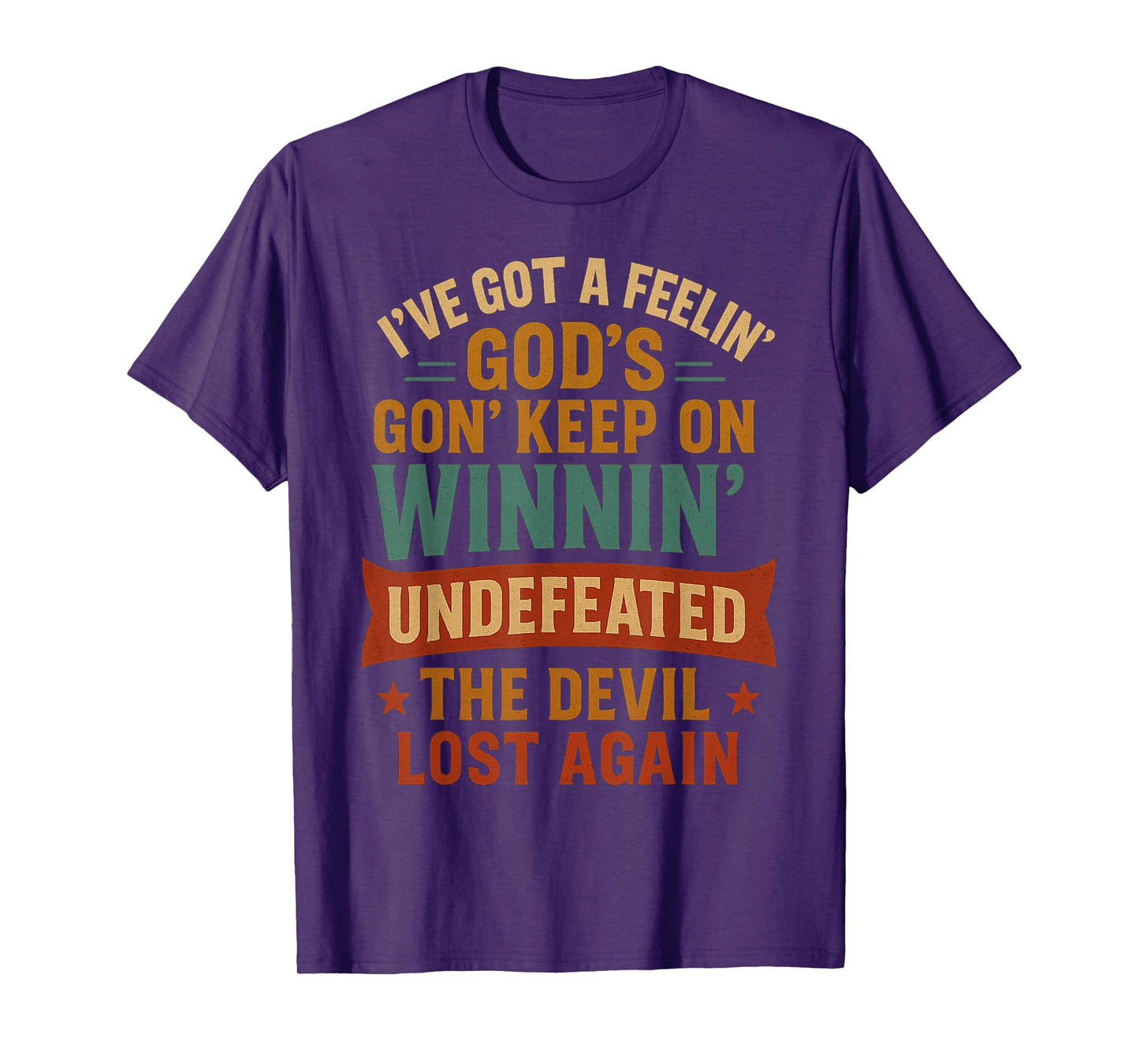 God’s Gon’ Keep On Winnin’ Undefeated Christian Design T-Shirt